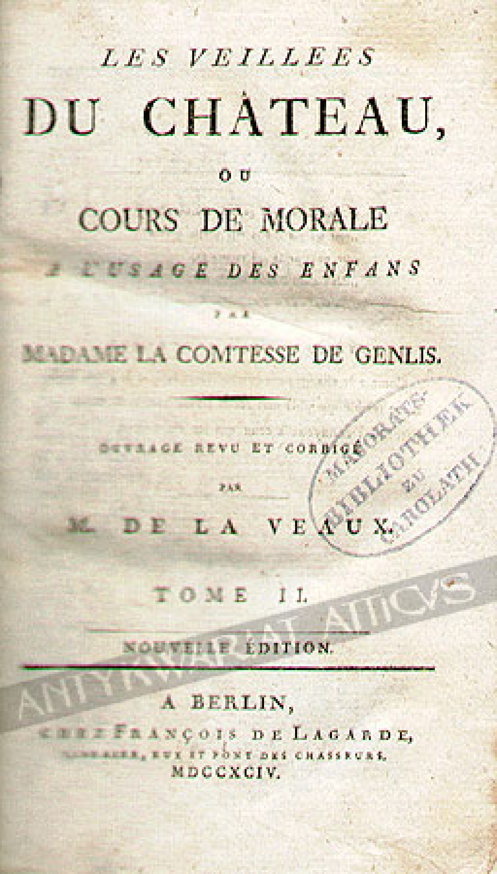 Les veillees du chateau, ou cours de morale a l'usage des enfants par madame la comtesse de Genlis. Tome II