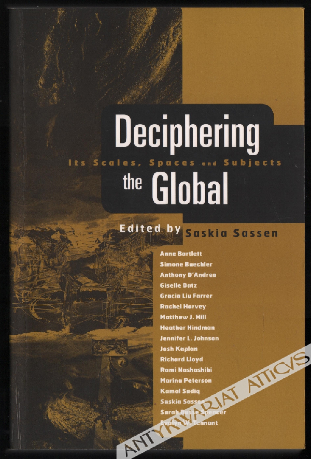 Deciphering the Global. Its Scales, Spaces and Subjects