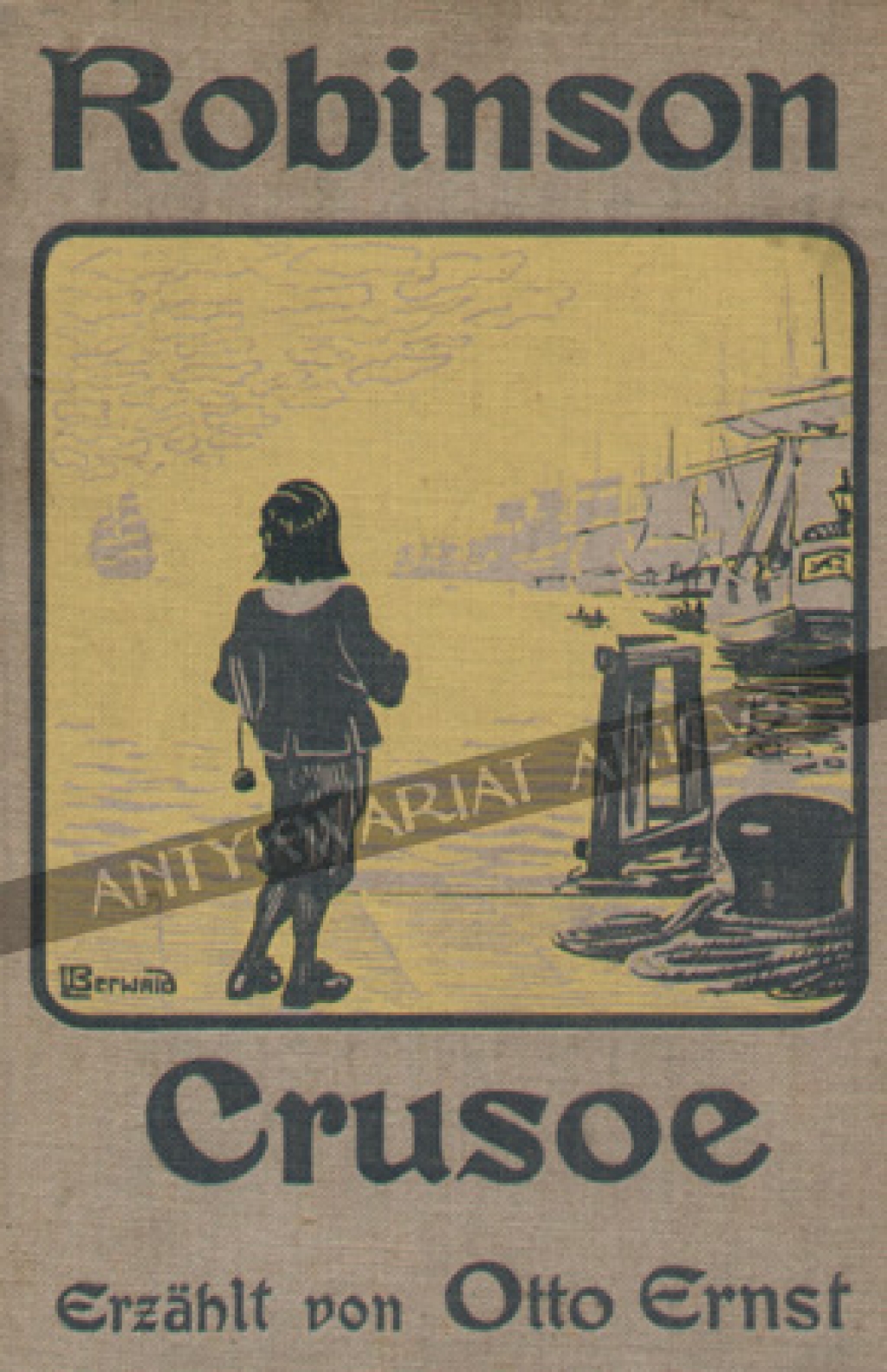 Robinson Crusoe. Der deutschen Jugend neu erzahlt von Otto Ernst
