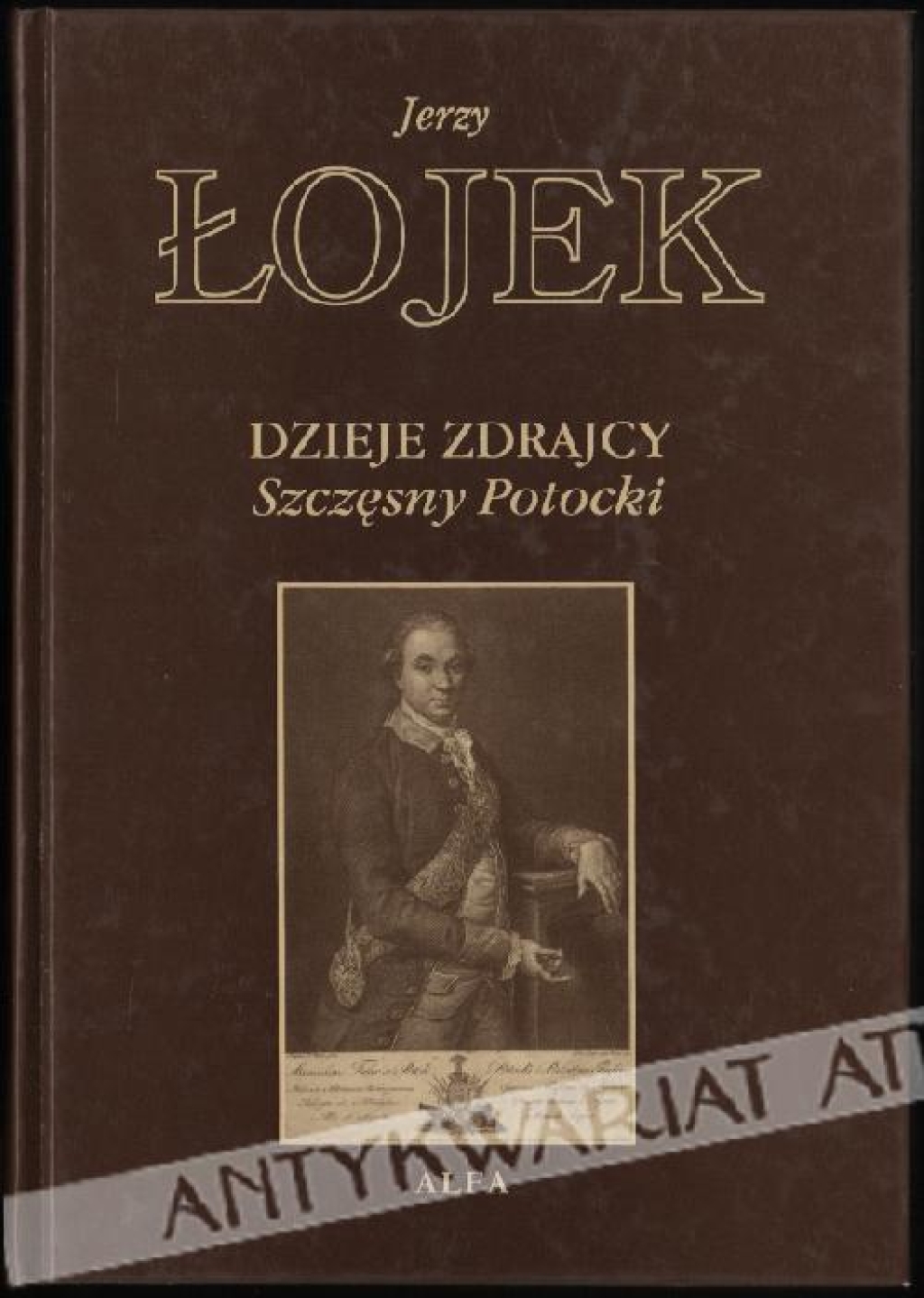 Dzieje zdrajcy. Szczęsny Potocki