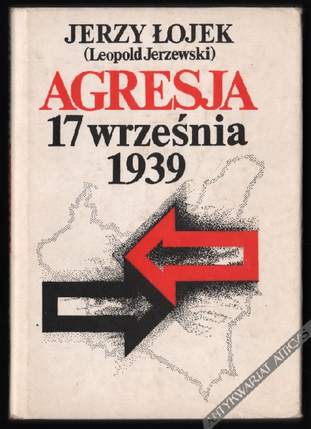 Agresja 17 września 1939. Studium aspektów politycznych