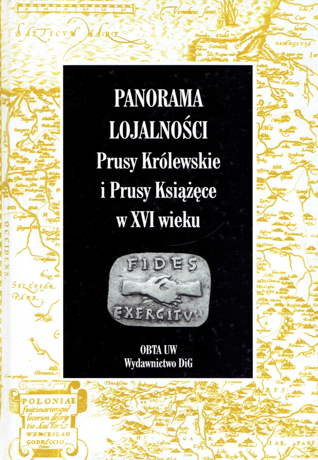 Panorama lojalności. Prusy Królewskie i Prusy Książęce w XVI wieku