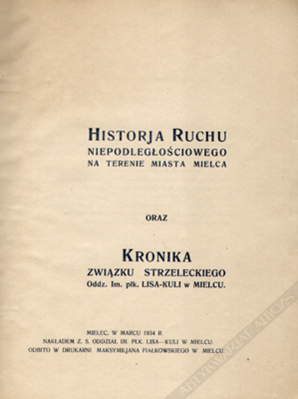 Historja Ruchu Niepodległościowego na terenie miasta Mielca oraz Kronika Związku Strzeleckiego Oddz. Im. płk. Lisa-Kuli w Mielcu