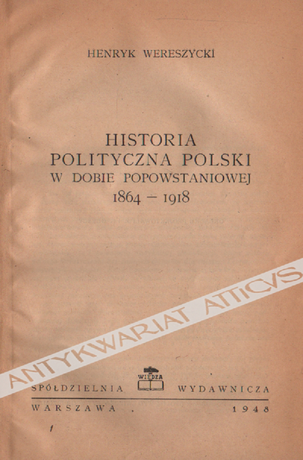 Historia polityczna Polski 1864-1918 [egz. z księgozbioru Jerzego Łojka]