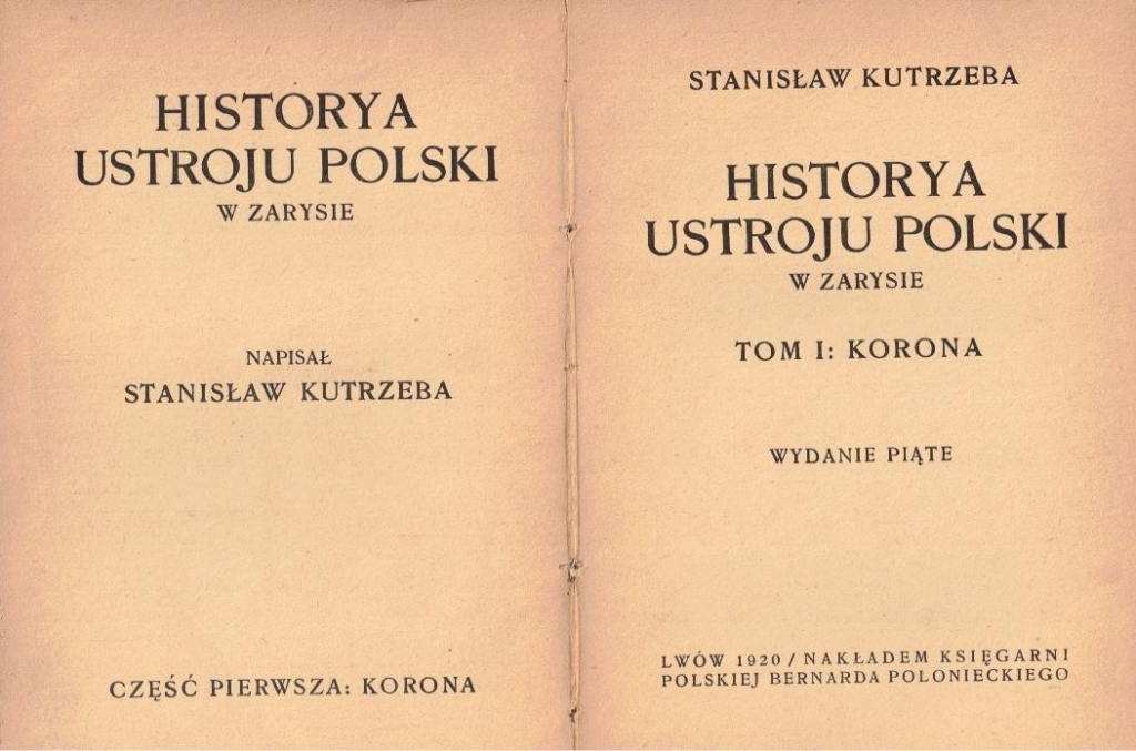 Historya ustroju Polski w zarysie, t. I: Korona