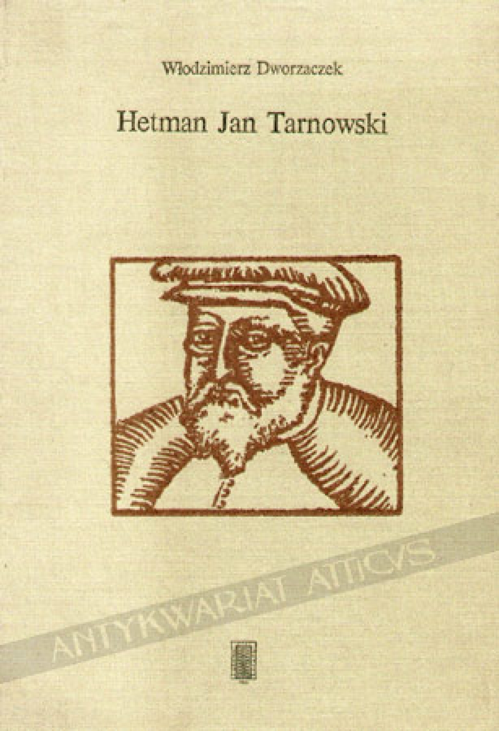 Hetman Jan Tarnowski. Z dziejów możnowładztwa małopolskiego [ egz. z księgozbioru J. Łojka]