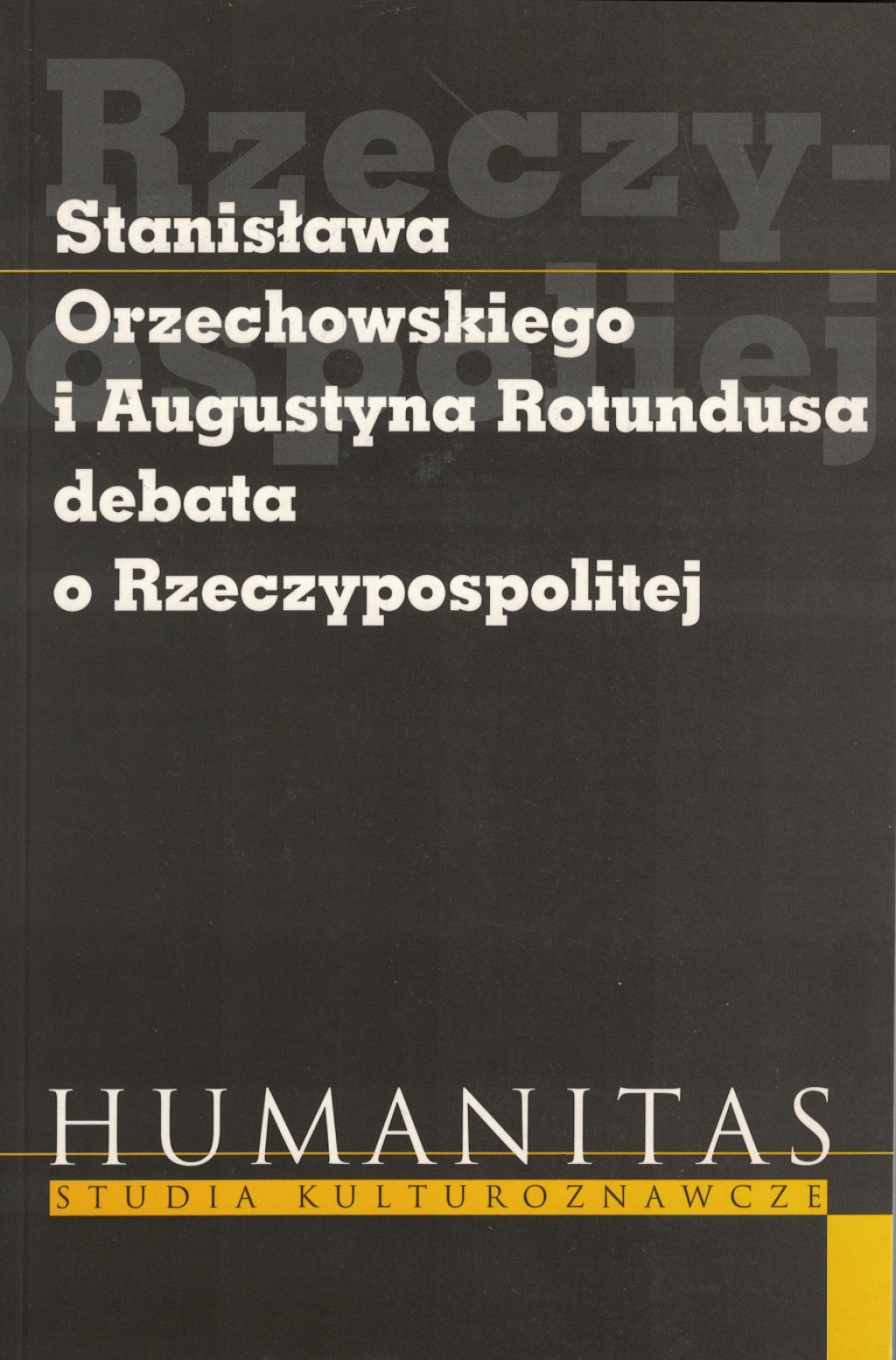 Stanisława Orzechowskiego i Augustyna Rotundusa debata o Rzeczypospolitej