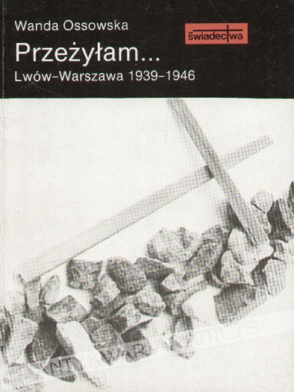 Przeżyłam... Lwów-Warszawa 1939-1946 [autograf autorki]