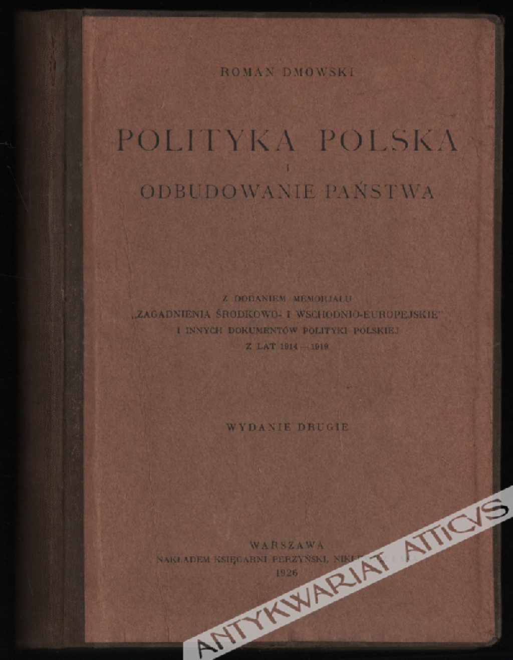 Polityka polska i odbudowanie państwa. Z dodaniem memorjału `Zagadnienia środkowo- i wschodnio-europejskie` i innych dokumentów polityki polskiej z lat 1914-1919