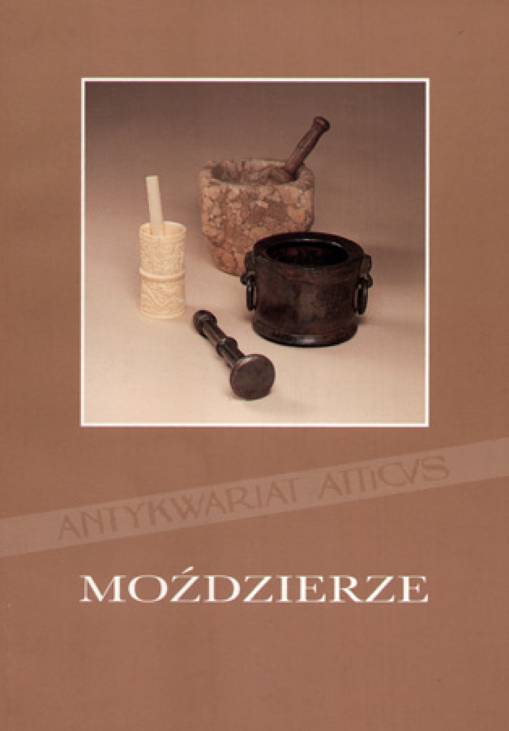 Moździerze. Kolekcja Krzysztofa Górskiego z Genewy ofiarowana do zbiorów Zamku Królewskiego w WarszawieKatalog wystawy
