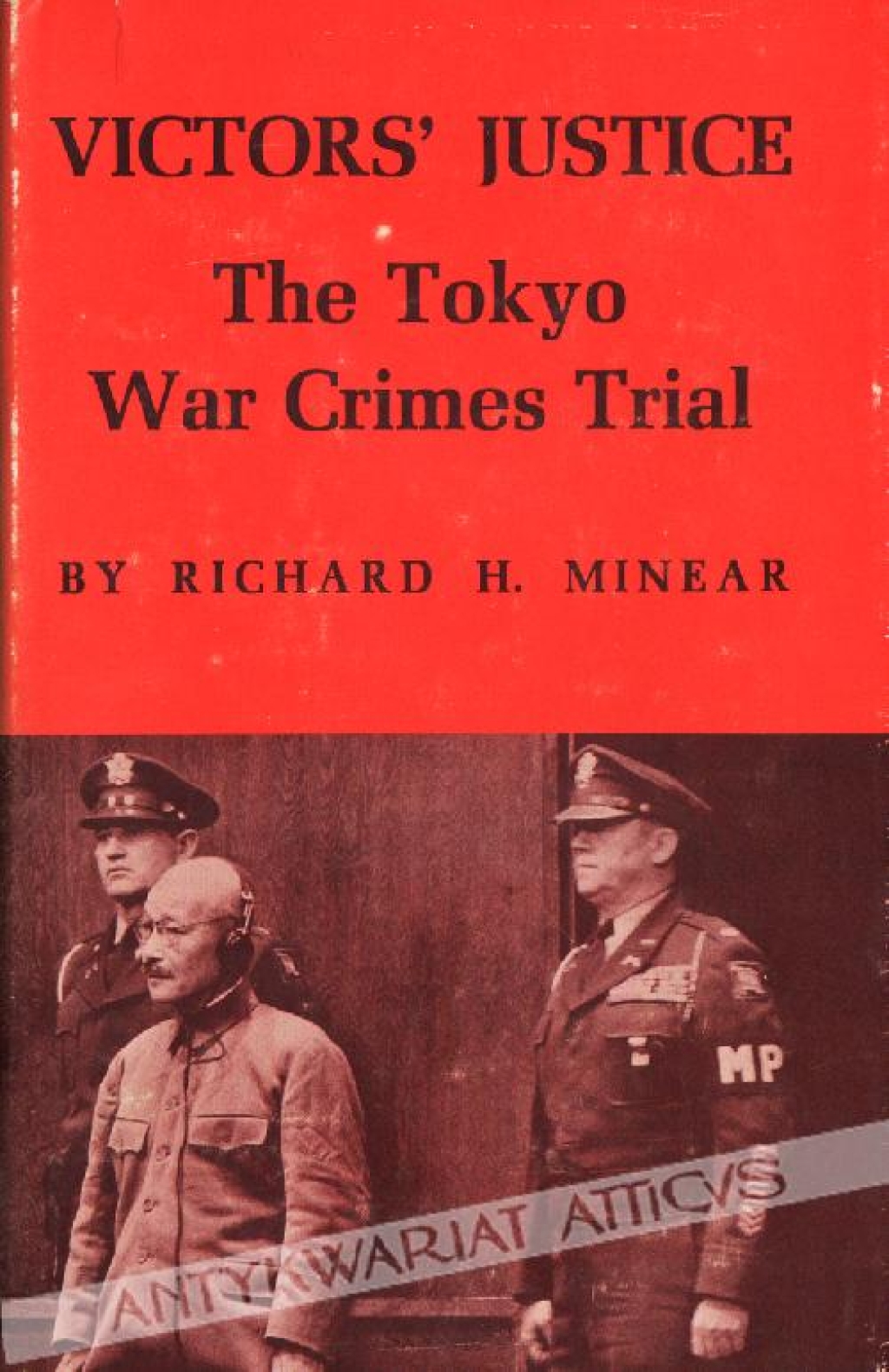 Victors' Justice. The Tokyo War Crimes Trial
