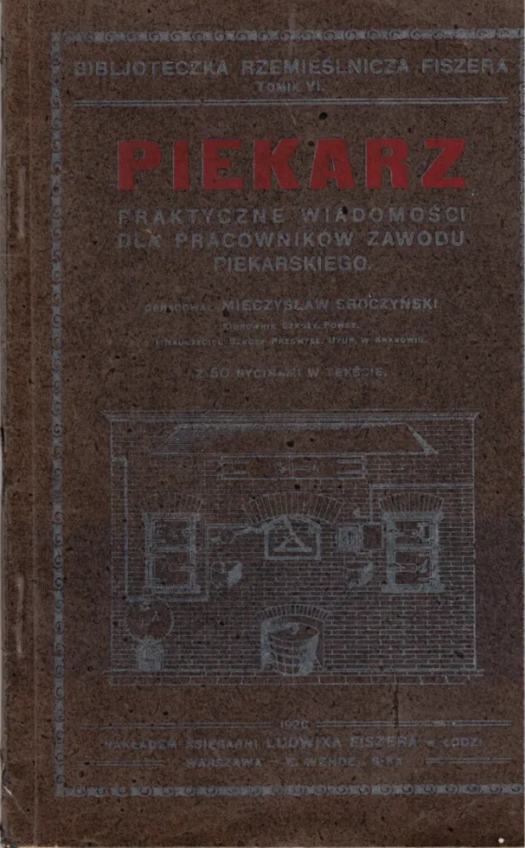 Piekarz. Praktyczne wiadomości dla pracowników zawodu piekarskiego