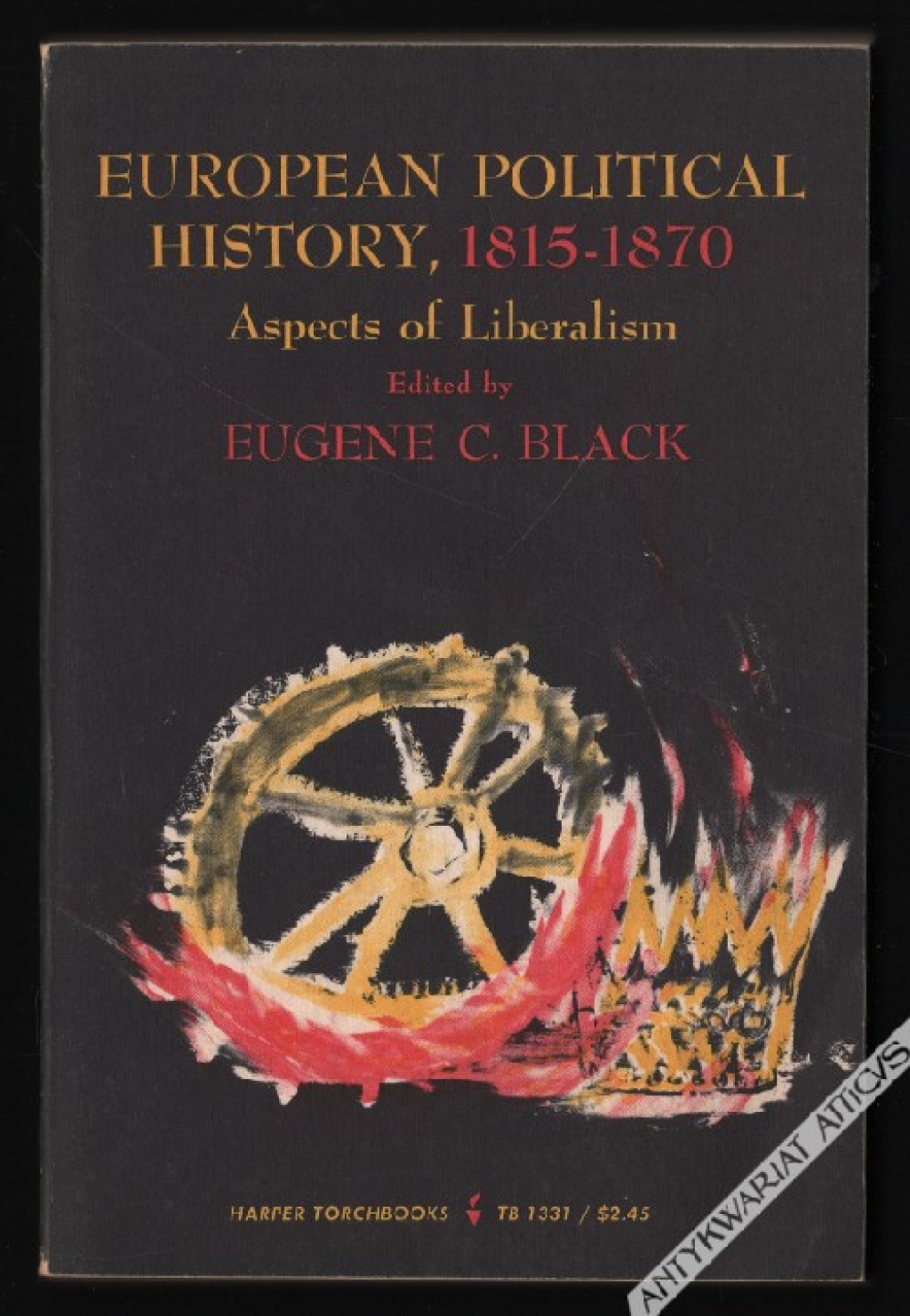 European political history, 1815-1870. Aspects of Liberalism [egz. z księgozbioru J. Łojka]