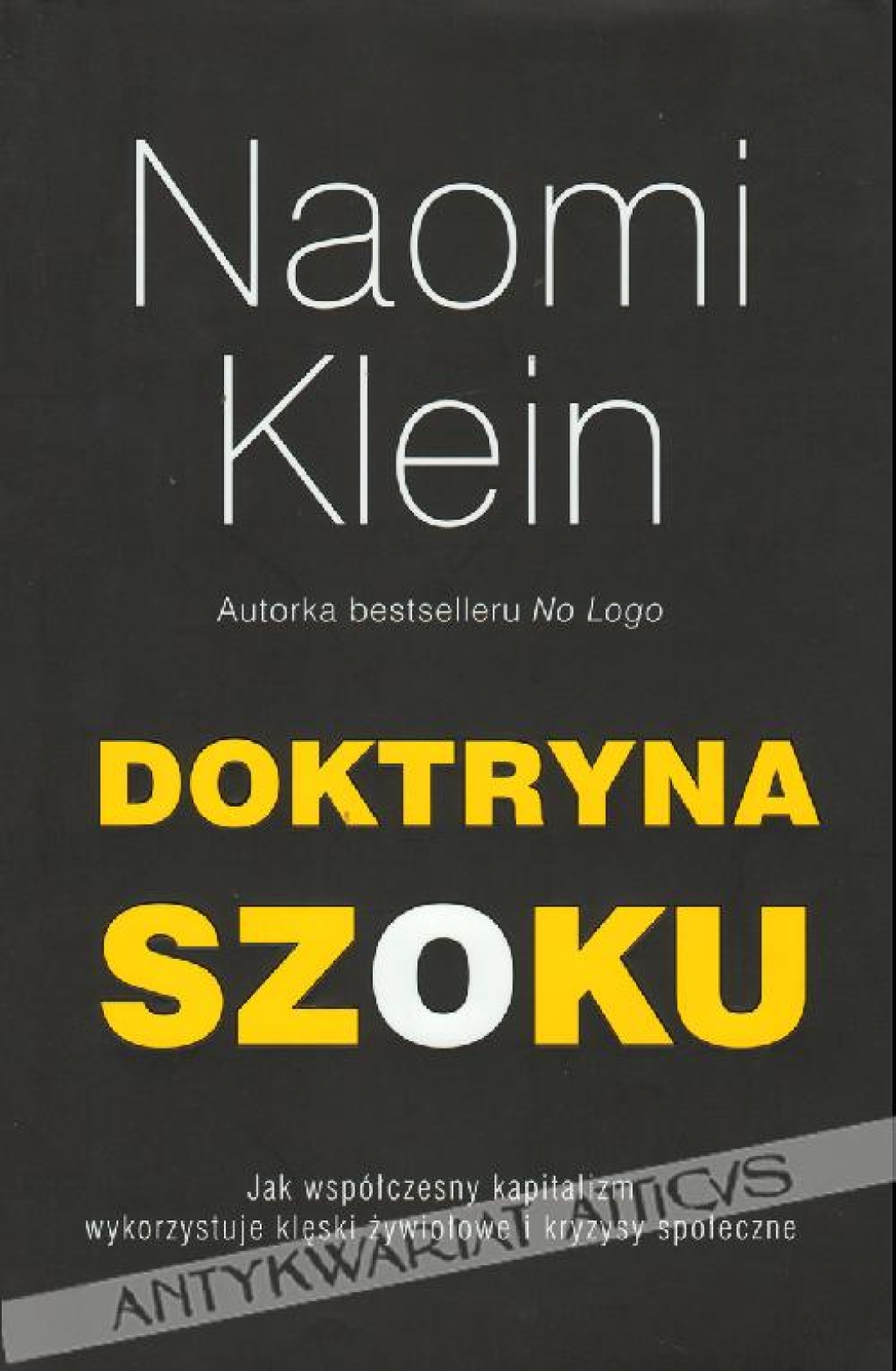 Doktryna szoku. Jak współczesny kapitalizm wykorzystuje klęski żywiołowe i kryzysy społeczne