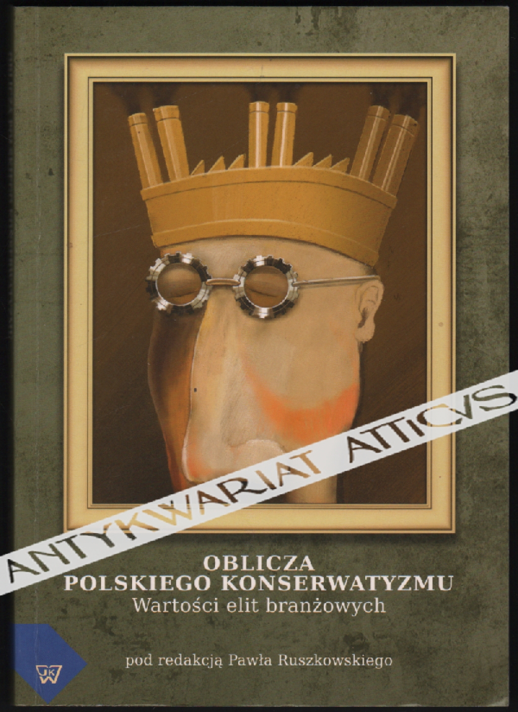 Oblicza polskiego konserwatyzmu. Wartości elit branżowych