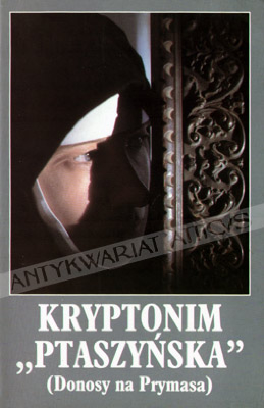 Kryptonim "Ptaszyńska". Donosy na Prymasa