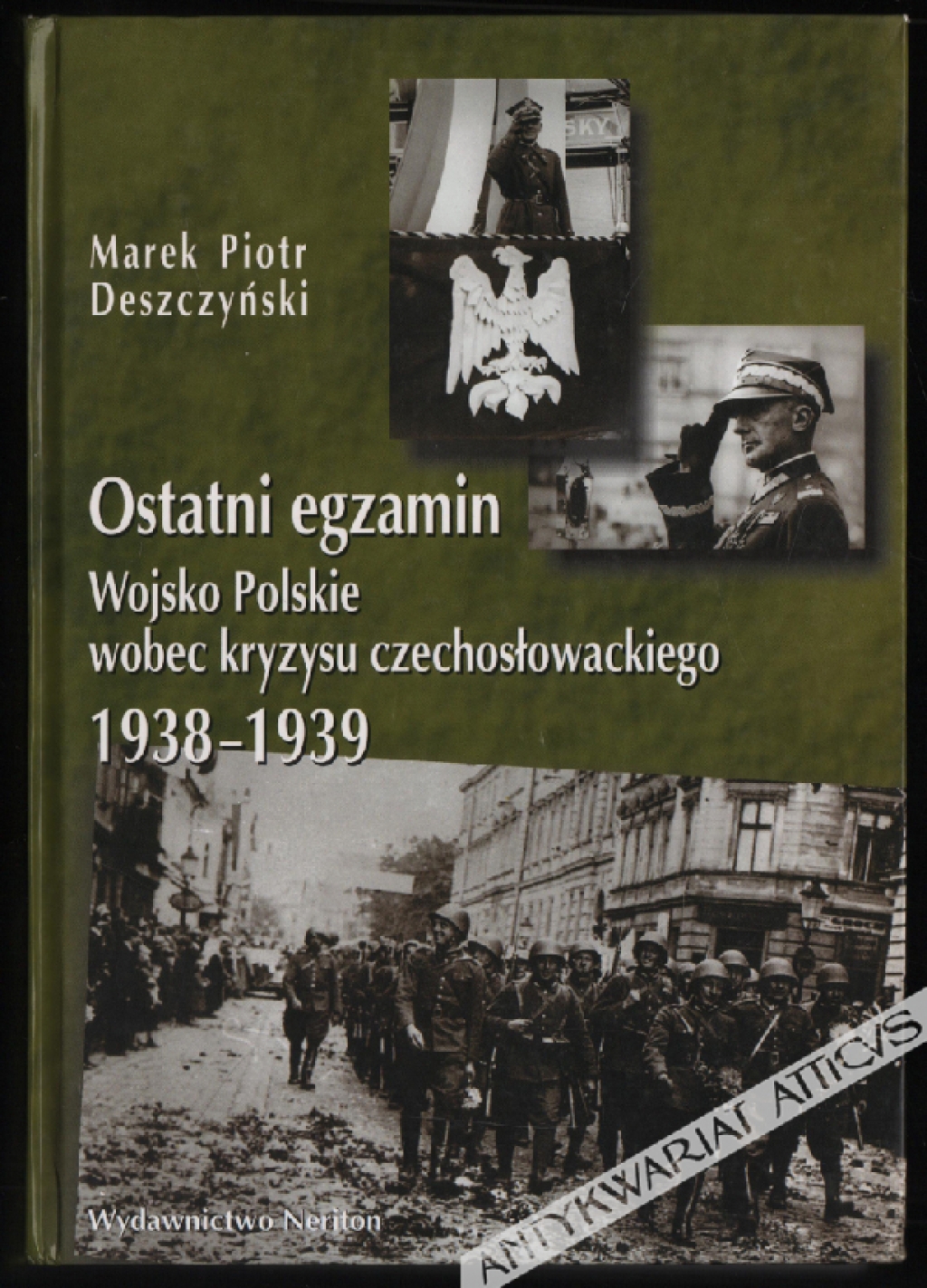 Ostatni egzamin. Wojsko Polskie wobec kryzysu czechosłowackiego 1938-1939