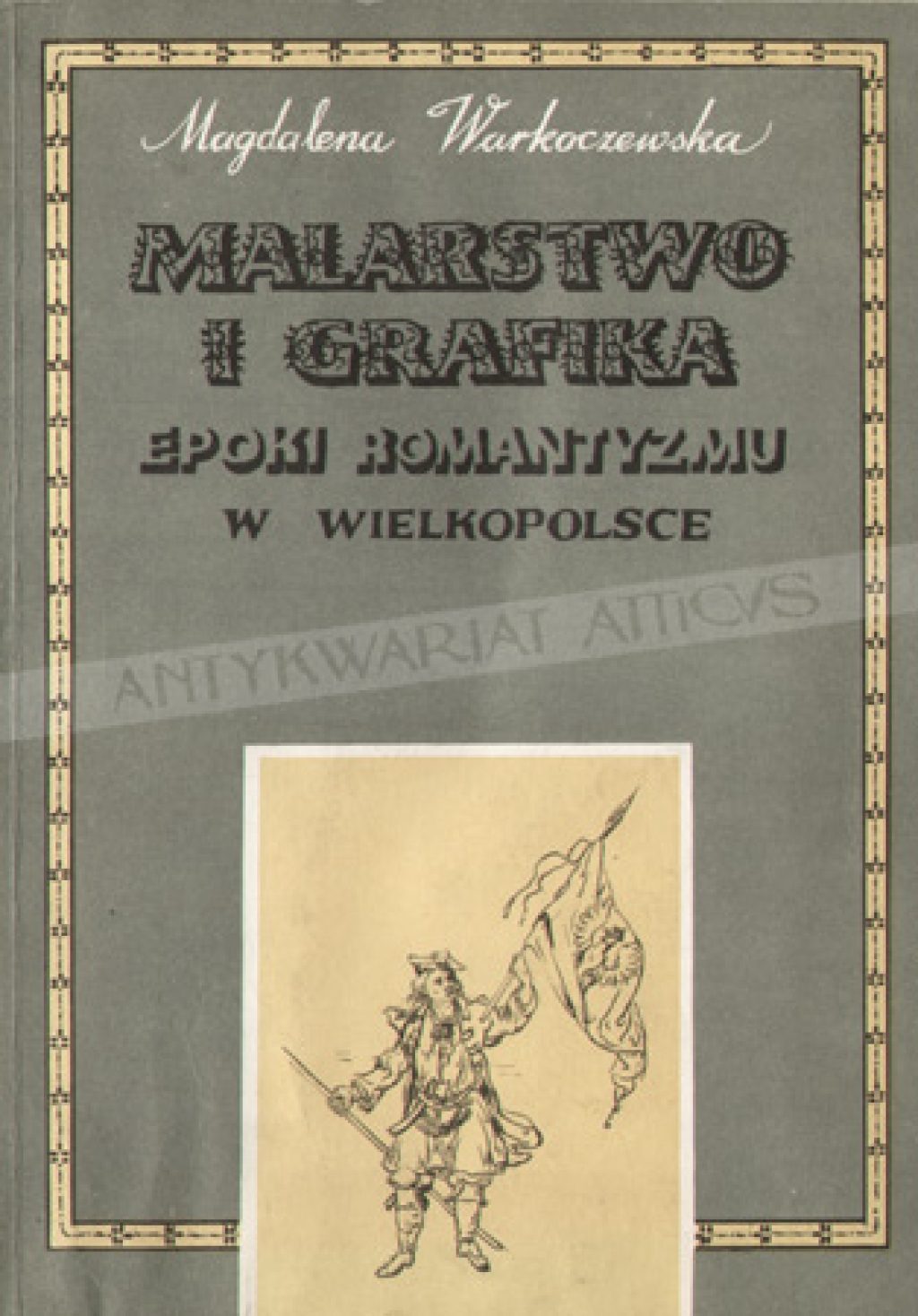 Malarstwo i grafika epoki romantyzmu w Wielkopolsce. Dzieje i funkcje