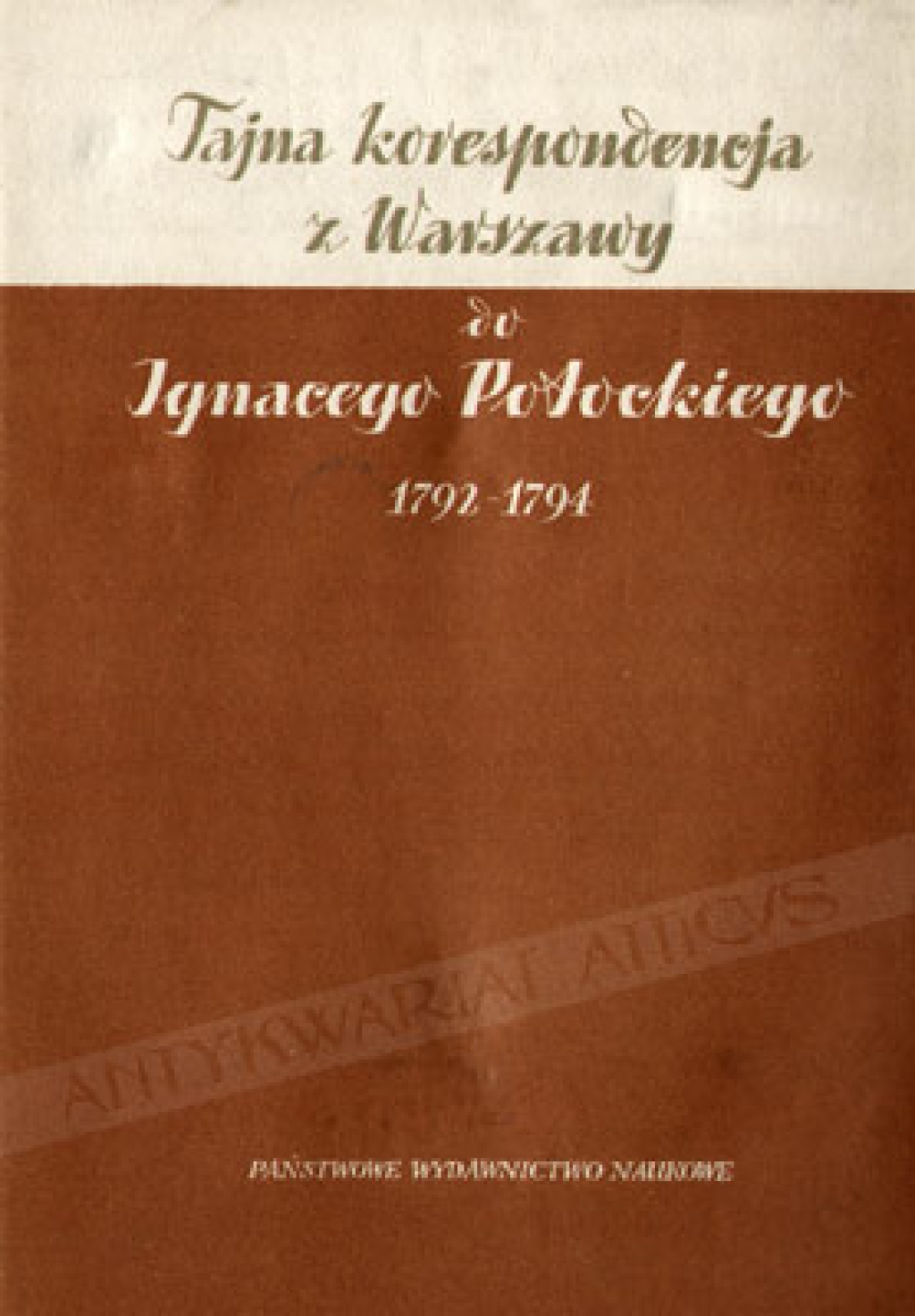 Tajna korespondencja z Warszawy 1792-1794 do Ignacego Potockiego. Jan Dembowski i inni