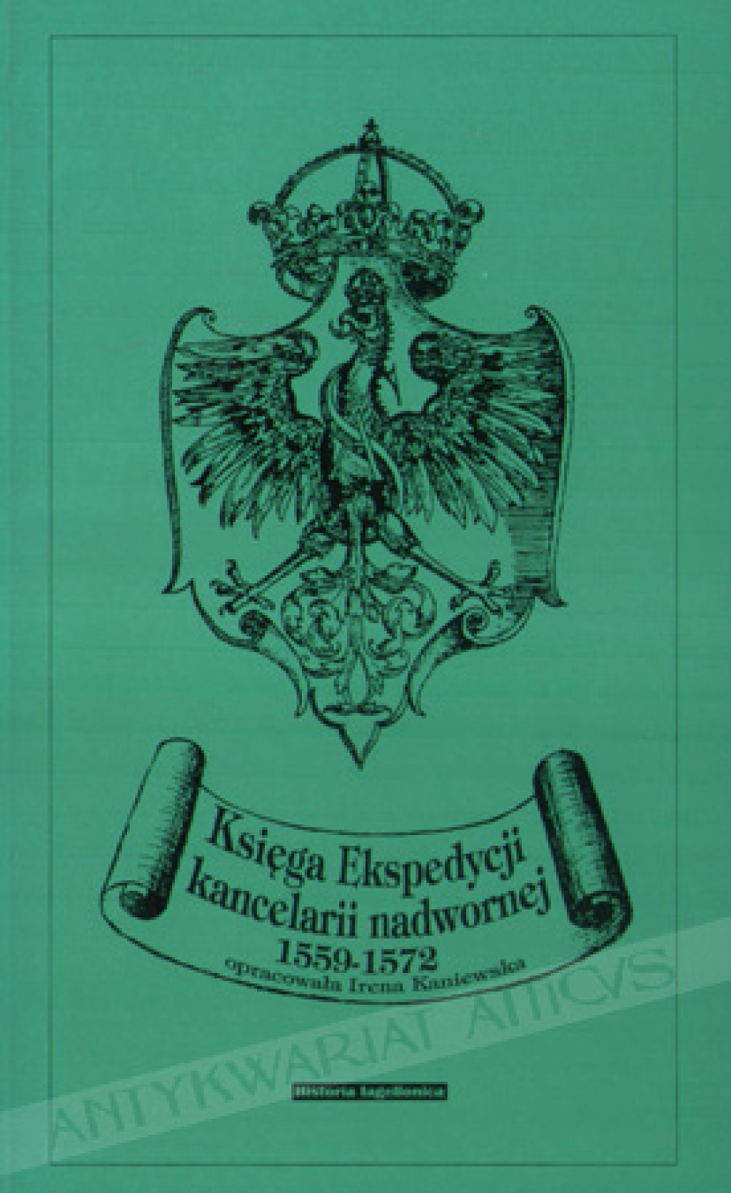 Księga Ekspedycji kancelarii nadwornej 1559-1572. Materiały do dziejów dworu królewskiego