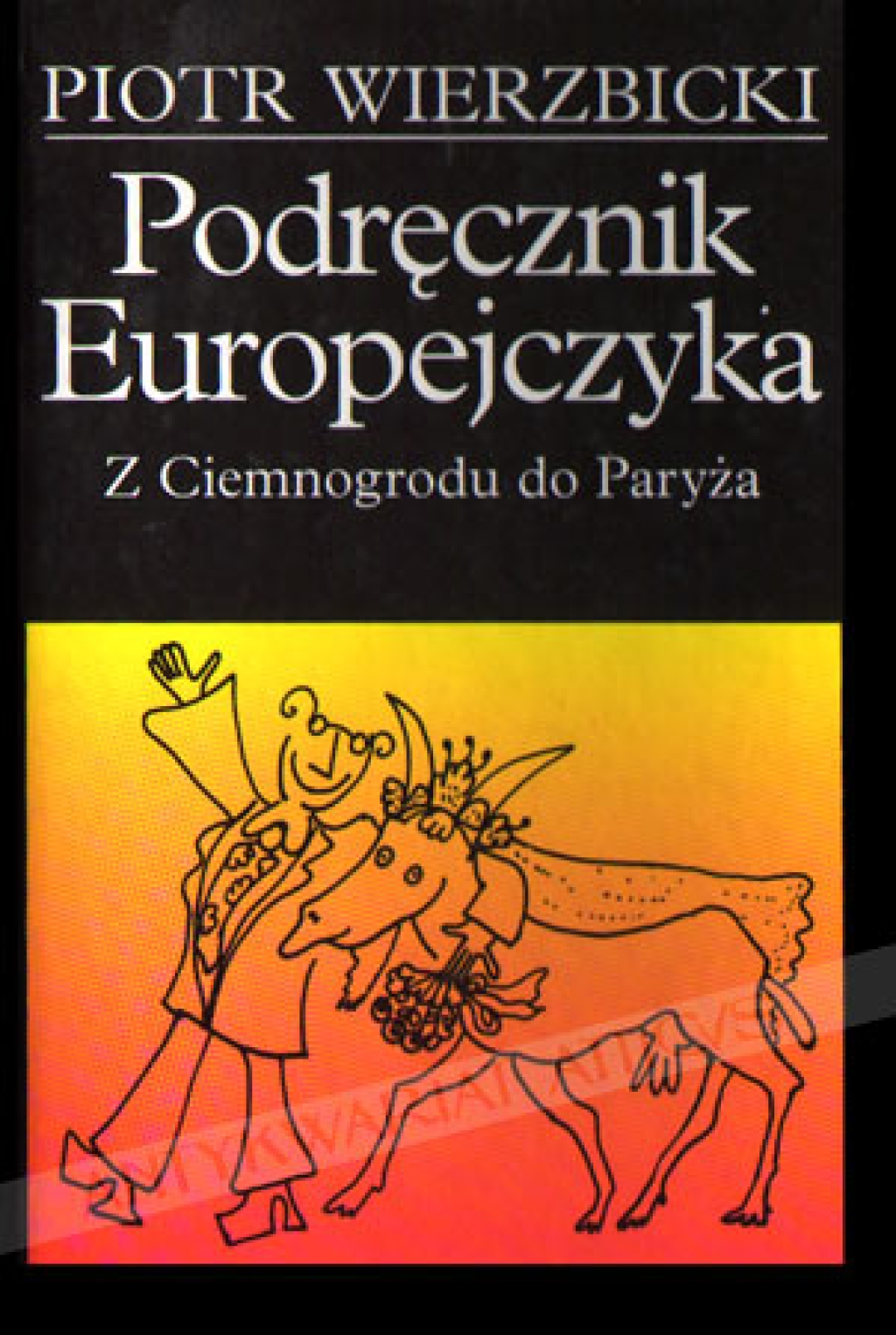 Podręcznik Europejczyka. Z Ciemnogrodu do Paryża 