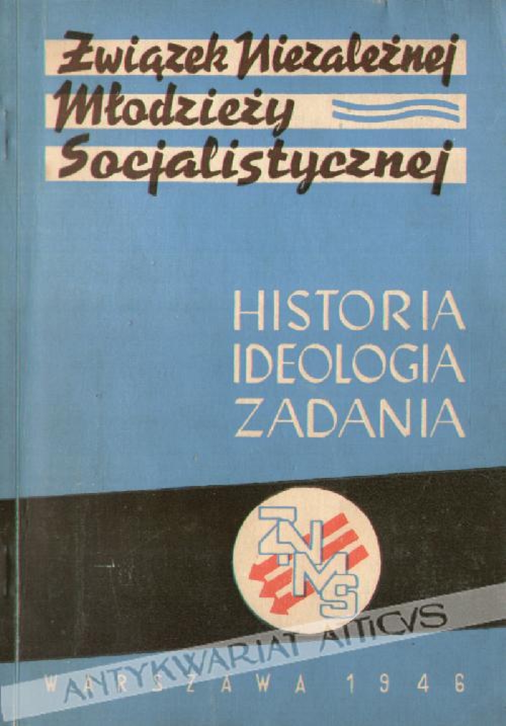Związek Niezależnej Młodzieży Socjalistycznej (Akademickiej). Historia - ideologia - zadania