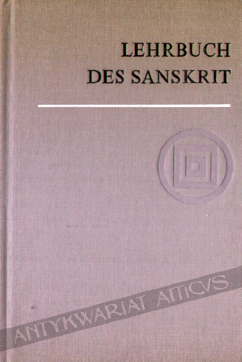 Lehrbuch des Sanskrit. Grammatik - Lektionen - Glossar