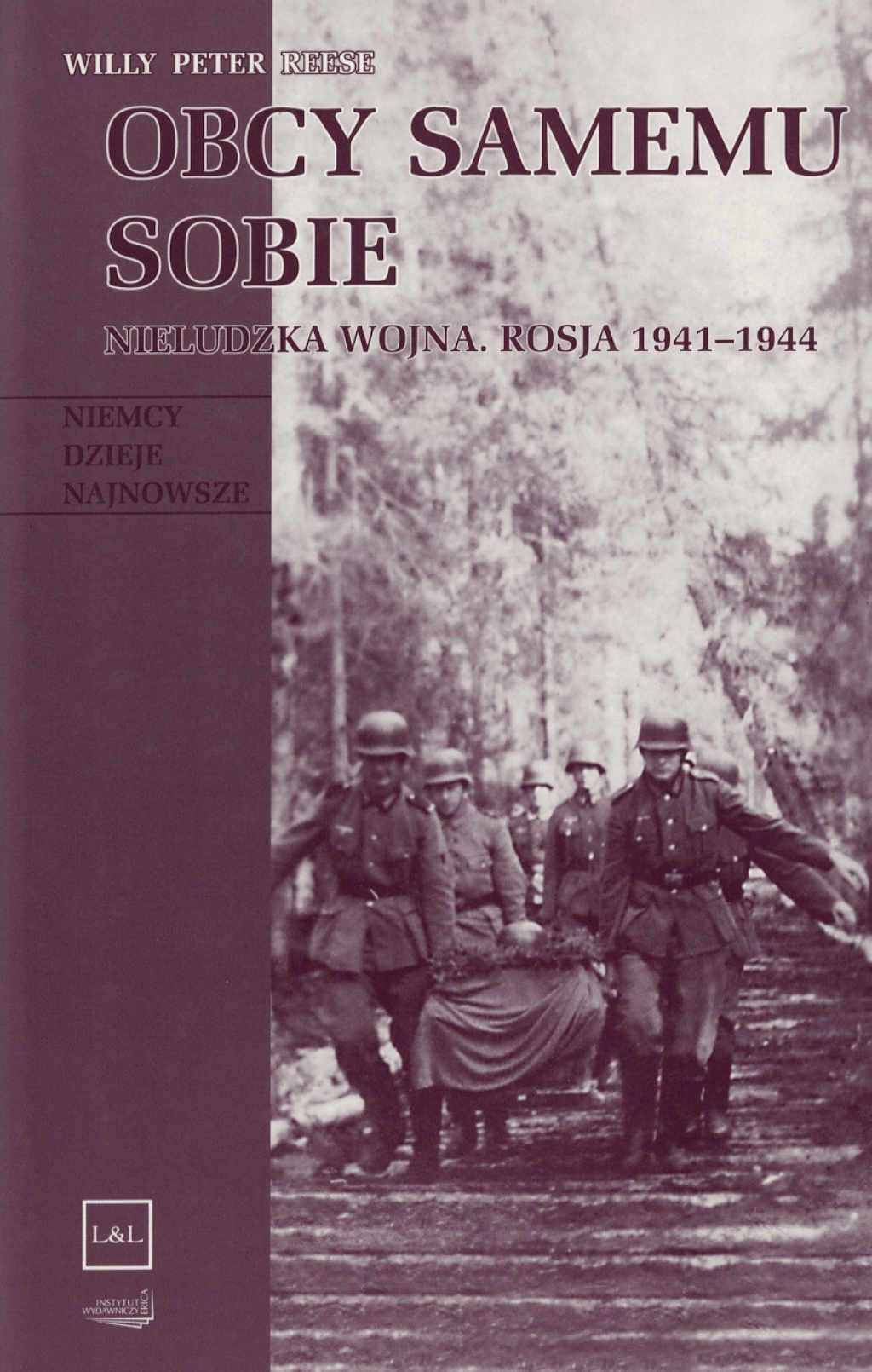 Obcy samemu sobie. Nieludzka wojna 1941-1944