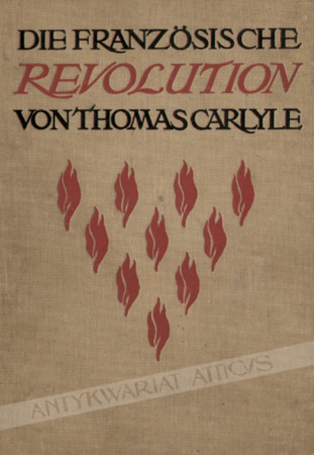 Die Französische Revolution von Thomas Carlyle. Neue illustrierte Ausgabe herausgegeben von Theodor Rehtwisch.