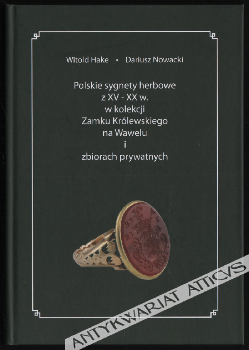 Polskie sygnety herbowe z XV-XX w. w kolekcji Zamku Królewskiego na Wawelu i zbiorach prywatnych