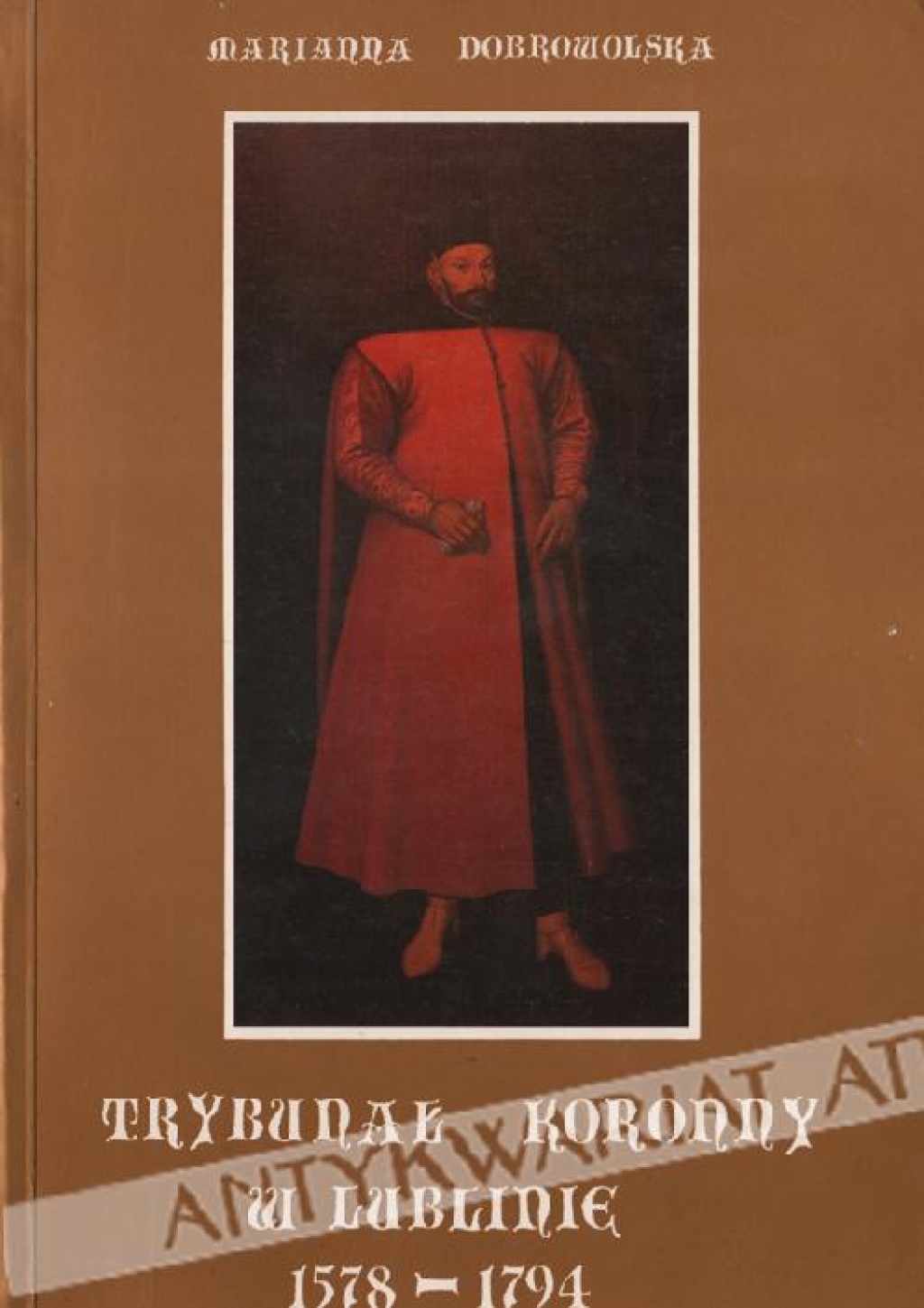 Trybunał koronny w Lublinie 1578 - 1794