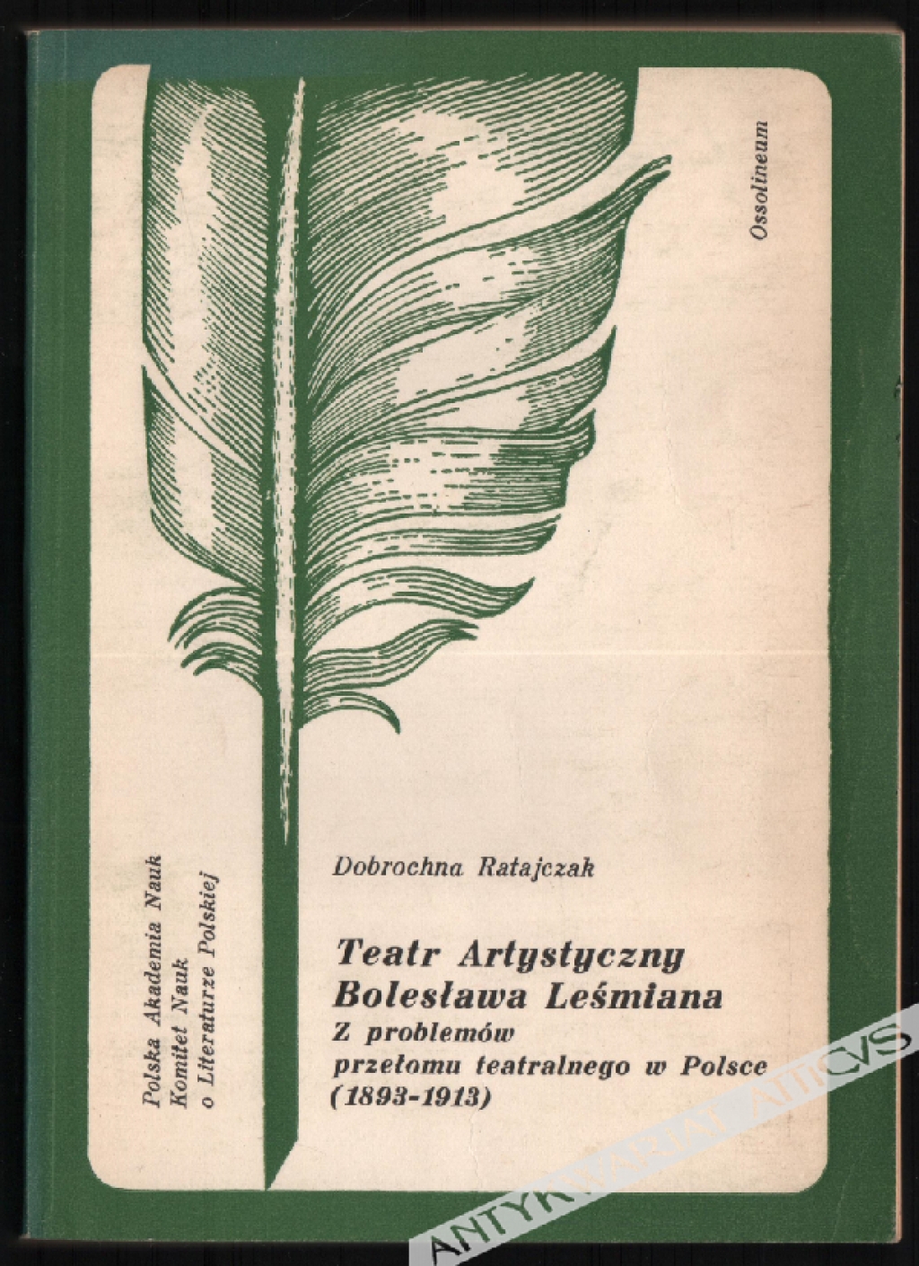 Teatr Artystyczny Bolesława Leśmiana. Z problemów przełomu teatralnego w Polsce (1893-1913)  [dedykacja od autorki, egz. z księgozb. Z. Raszewskiego]