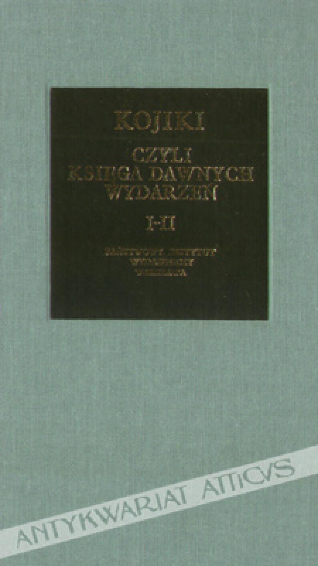 KOJIKI, czyli księga dawnych wydarzeń, t. I-II [współoprawne]