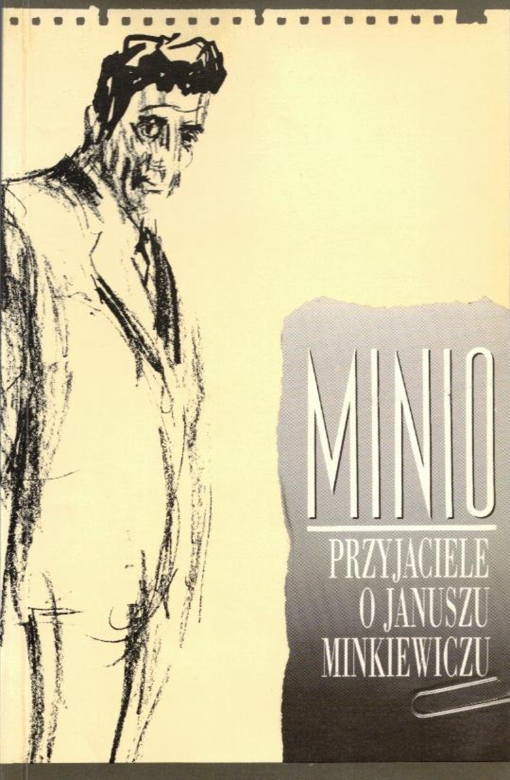 Minio. Przyjaciele o Januszu Minkiewiczu  [dedykacja od A. Marianowicza]