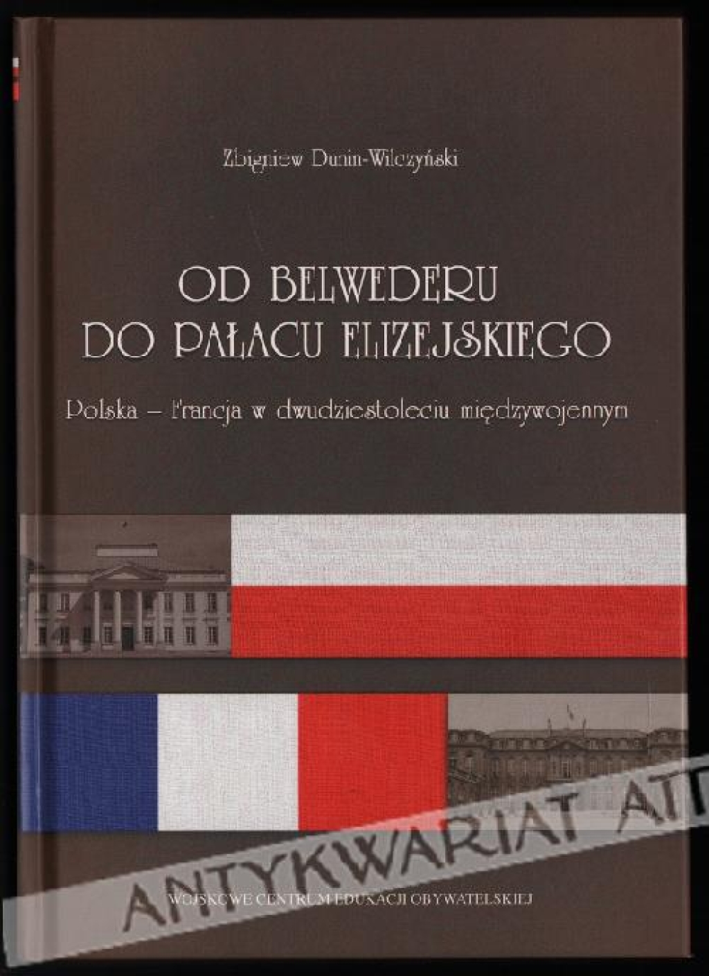 Od Belwederu do Pałacu Elizejskiego... Polska-Francja w dwudziestoleciu międzywojennym