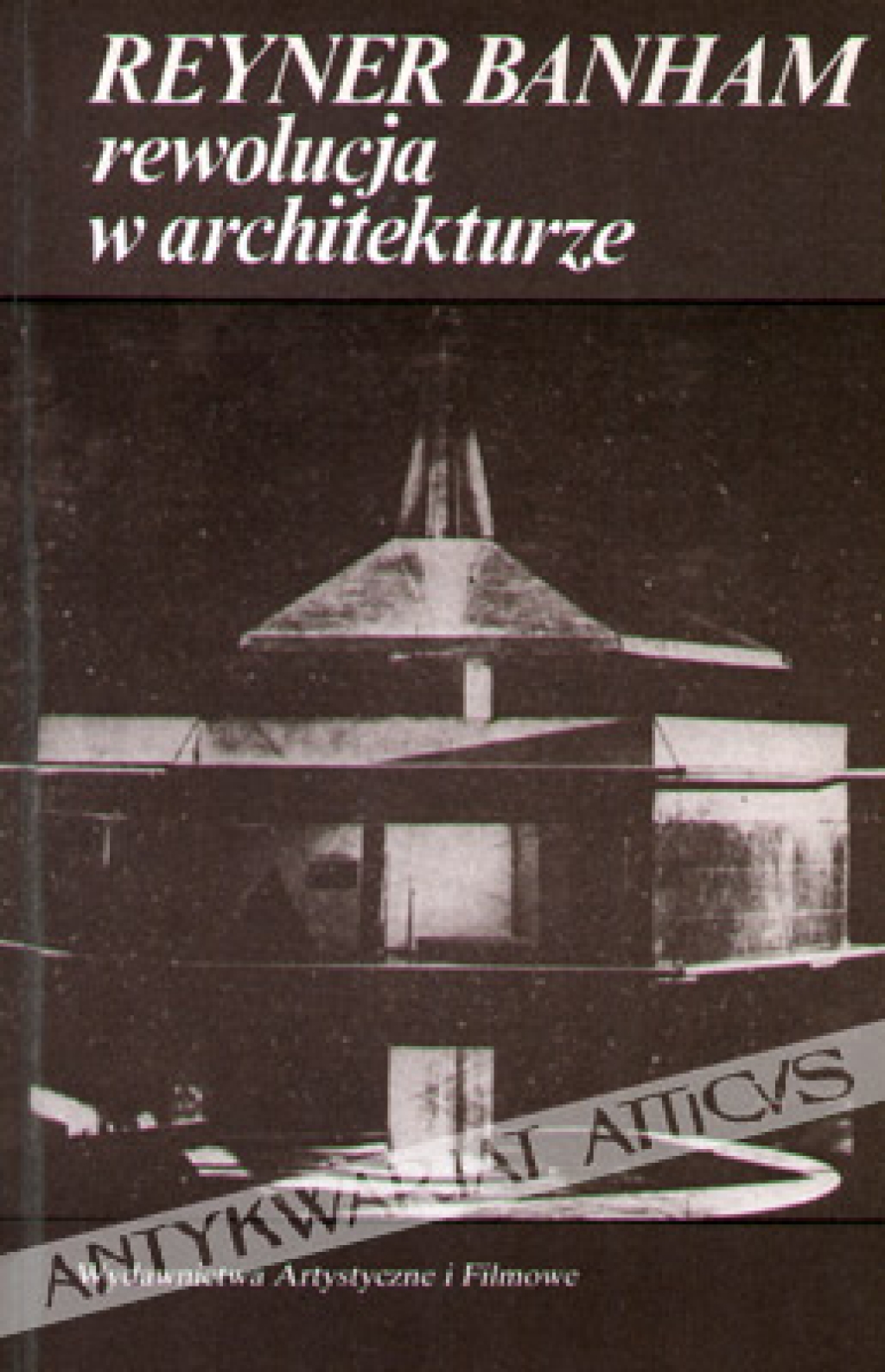 Rewolucja w architekturze. Teoria i projektowanie w "pierwszym wieku maszyny"