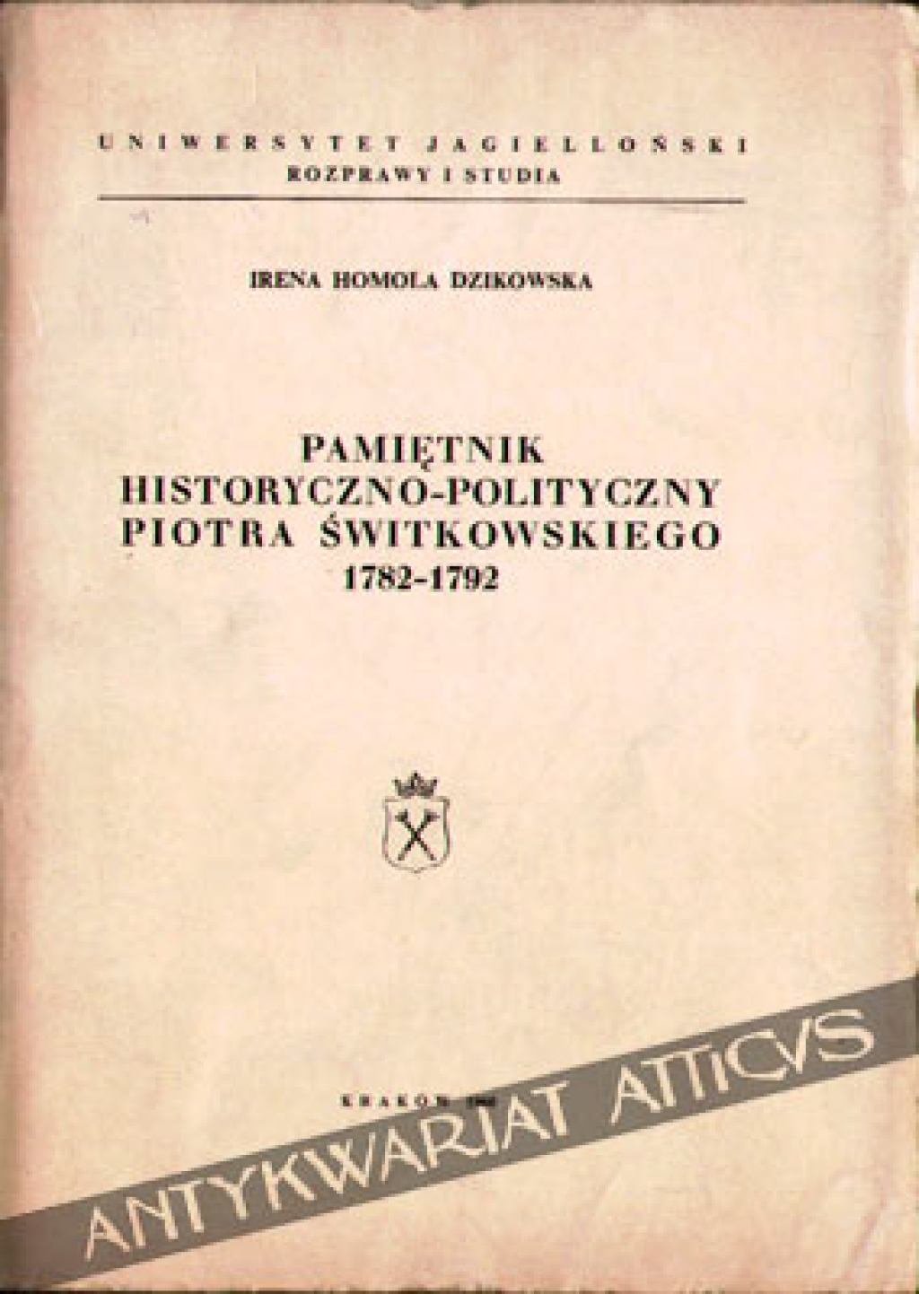 Pamiętnik historyczno - polityczny Piotra Świtkowskiego 1782 - 1792 [ezg. z księgozbioru J. Łojka]