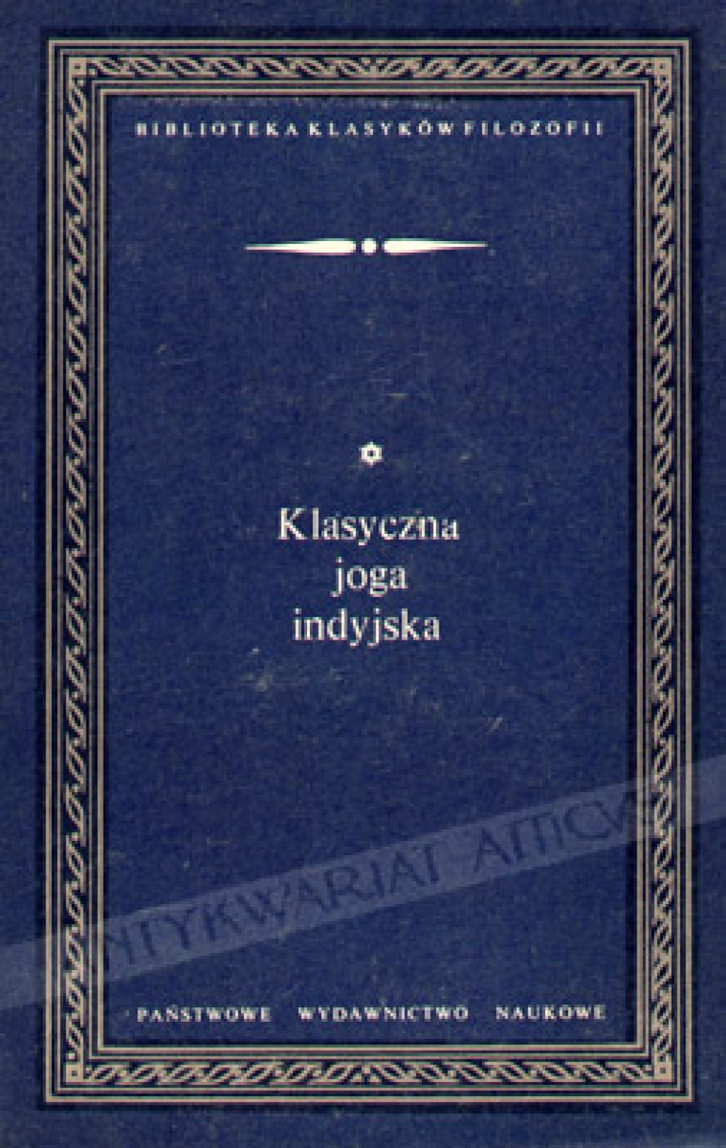 Klasyczna joga indyjska. "Jogasutry" przypisywane Patańdżalemu i "Jogabhaszja" czyli komentarz do "Jogastur" przypisywane Wjasie