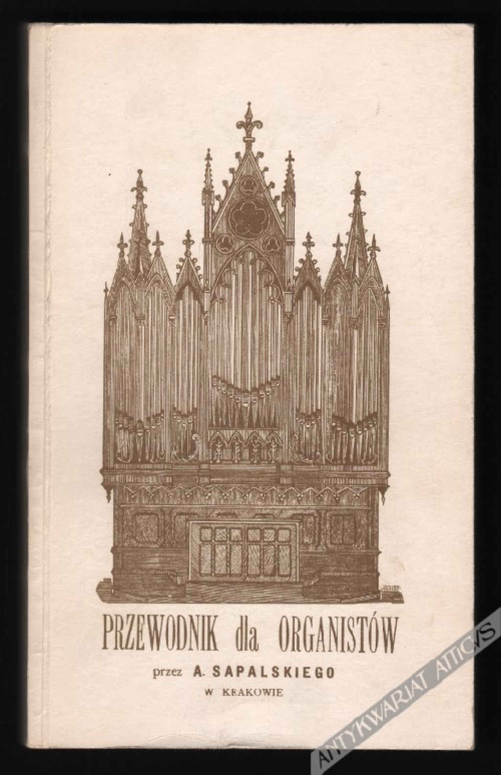 Przewodnik dla organistów. Wskazówki jak organy w dobrym stanie utrzymywać, reparacye i strojenie ich samemu uskutteczniać itd. [reprint]