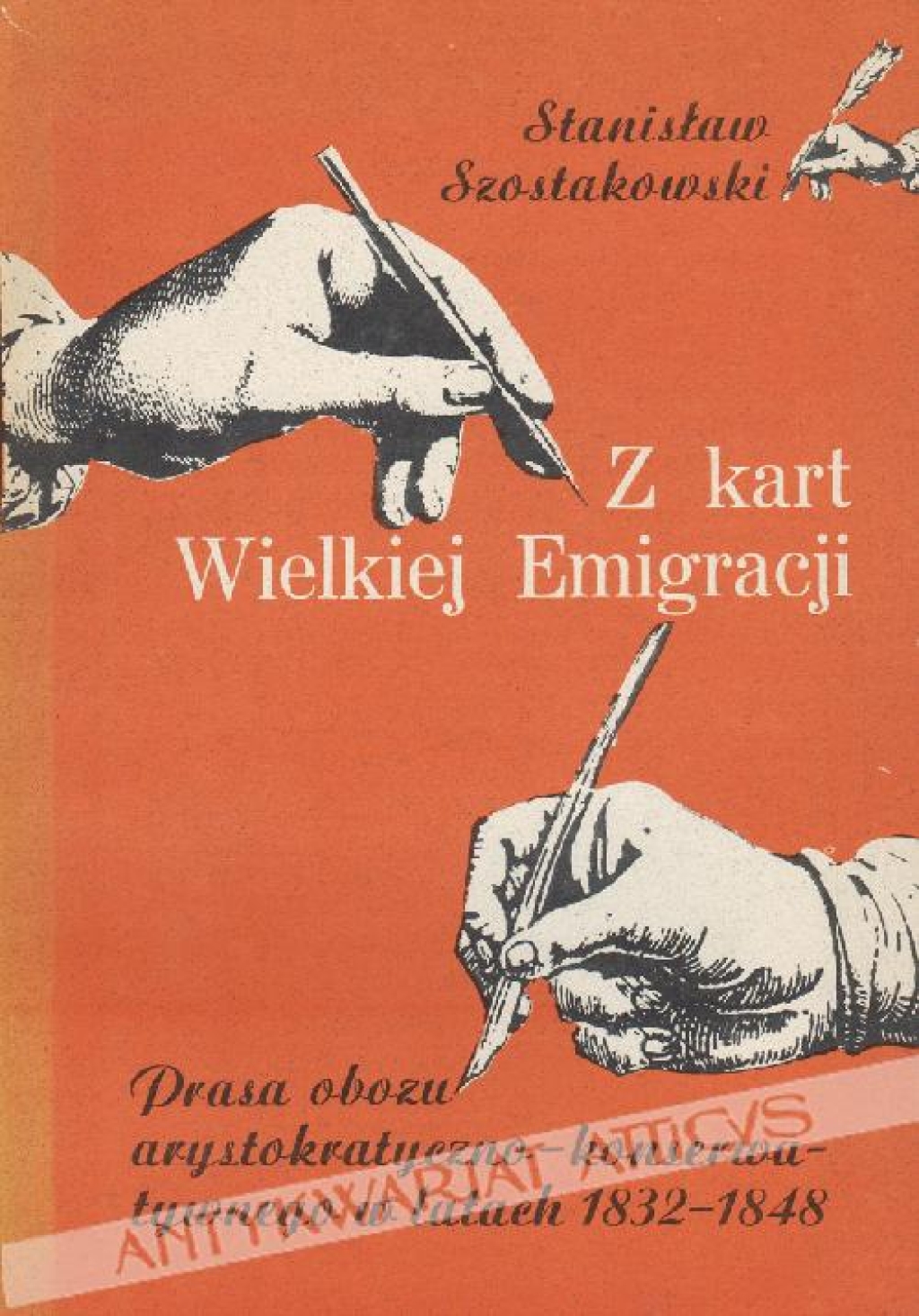 Z kart Wielkiej Emigracji. Prasa obozu arystokratyczno-konserwatywnego w latach 1832-1848