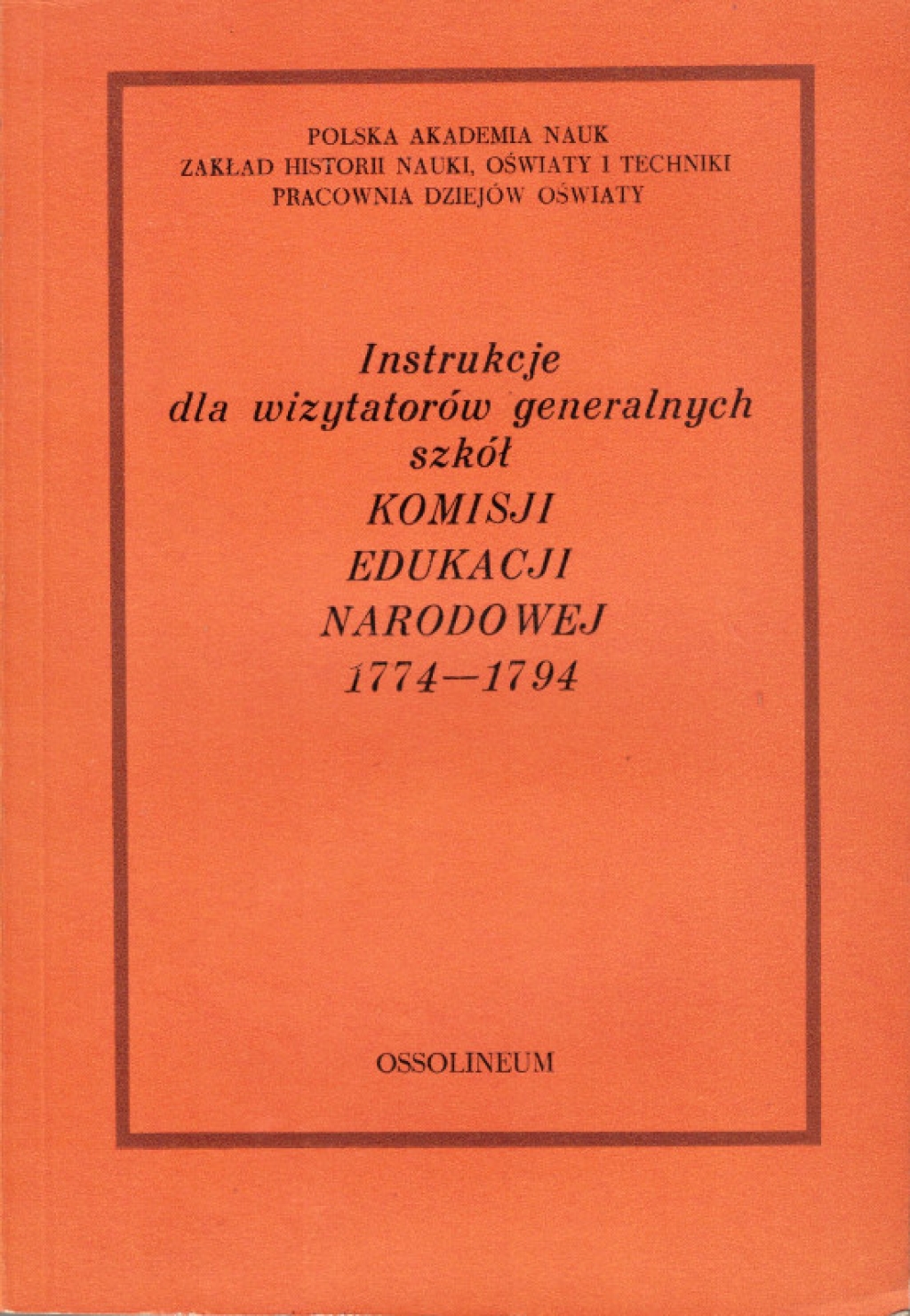 Instrukcje dla wizytatorów generalnych szkół Komisji Edukacji Narodowej 1774-1794
