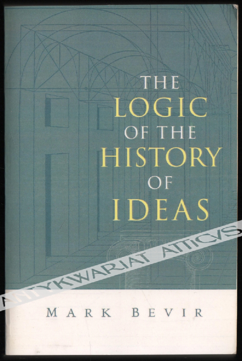 The Logic of the History of Ideas [egz. z księgozbioru prof. J. Szackiego]