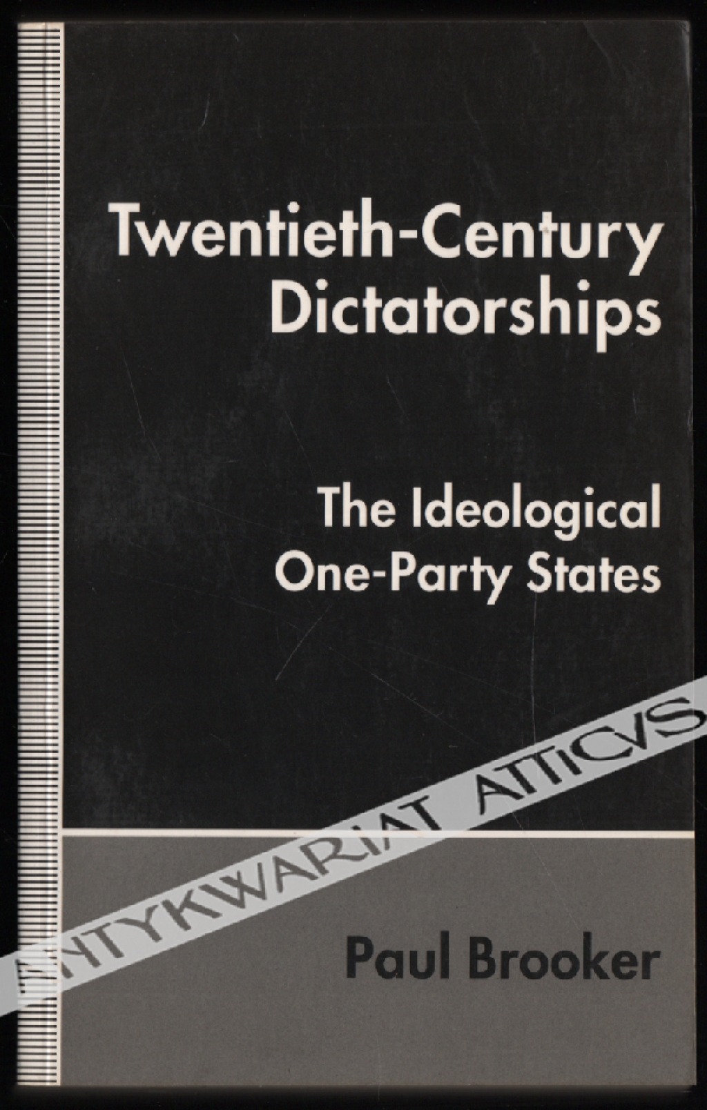 Twentieth-Century Dictatorships. The ideological One-Party States