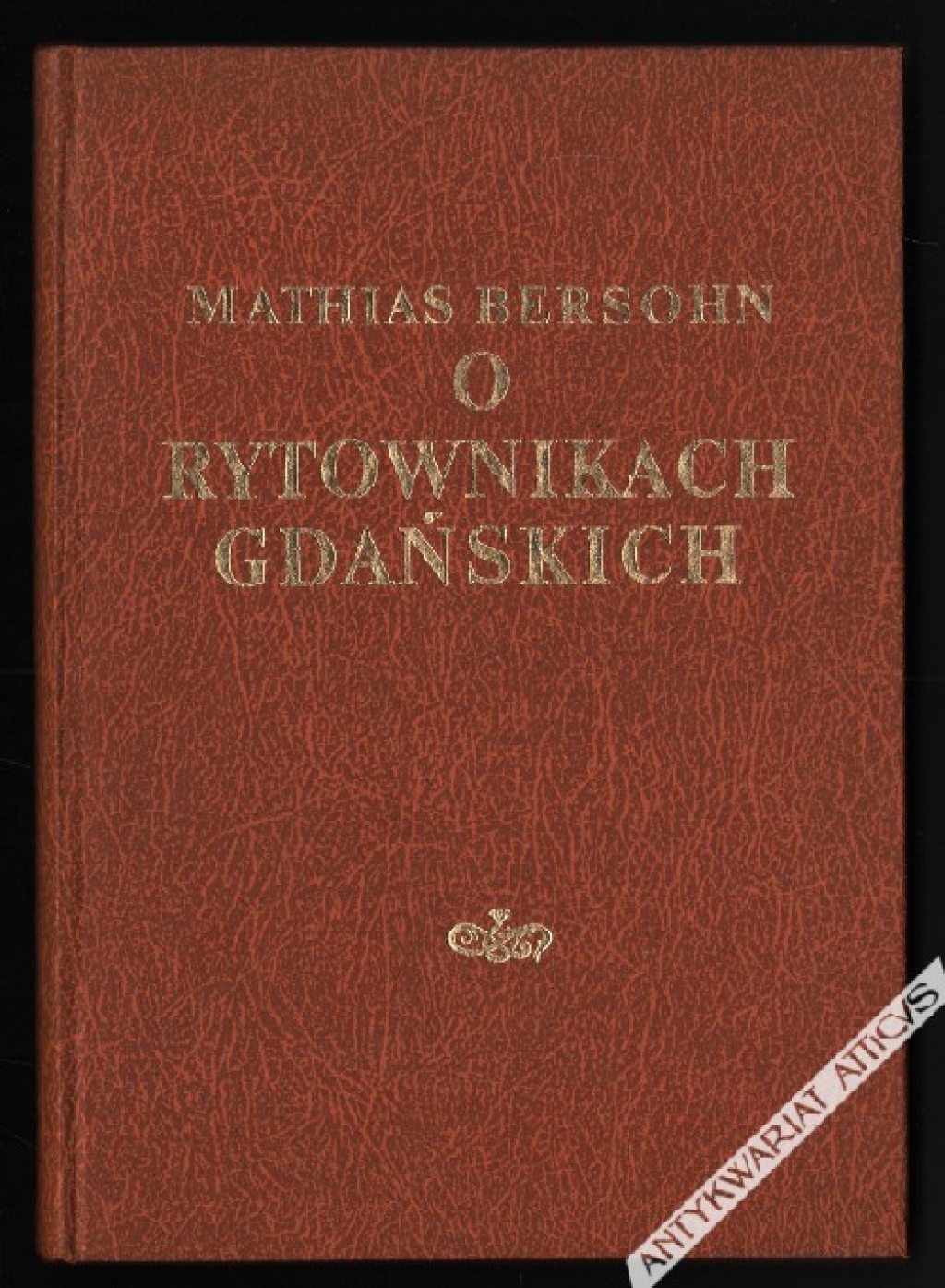 O rytownikach gdańskich. Podręcznik dla zbierających sztychy polskie. [reprint]