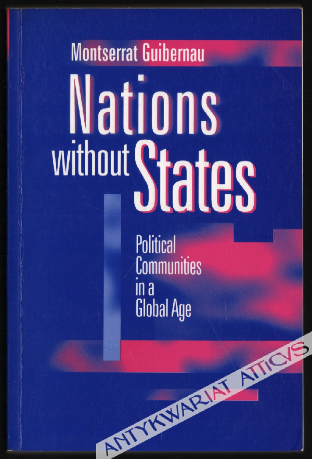 Nations without States. Political Communities in a Global Age [egz. z księgozbioru prof. Jerzego Szackiego]