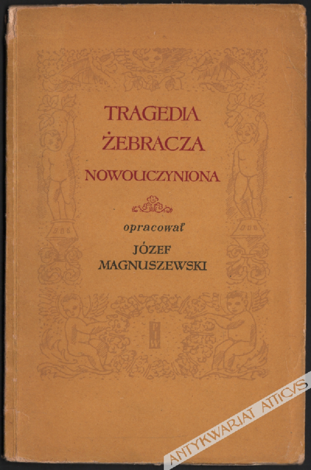 Tragedia żebracza nowouczyniona. Dochowany fragment polski z r. 1552 uzupełnił przekładem przeróbki czeskiej powstałej po r. 1575 Józef Magnuszewski