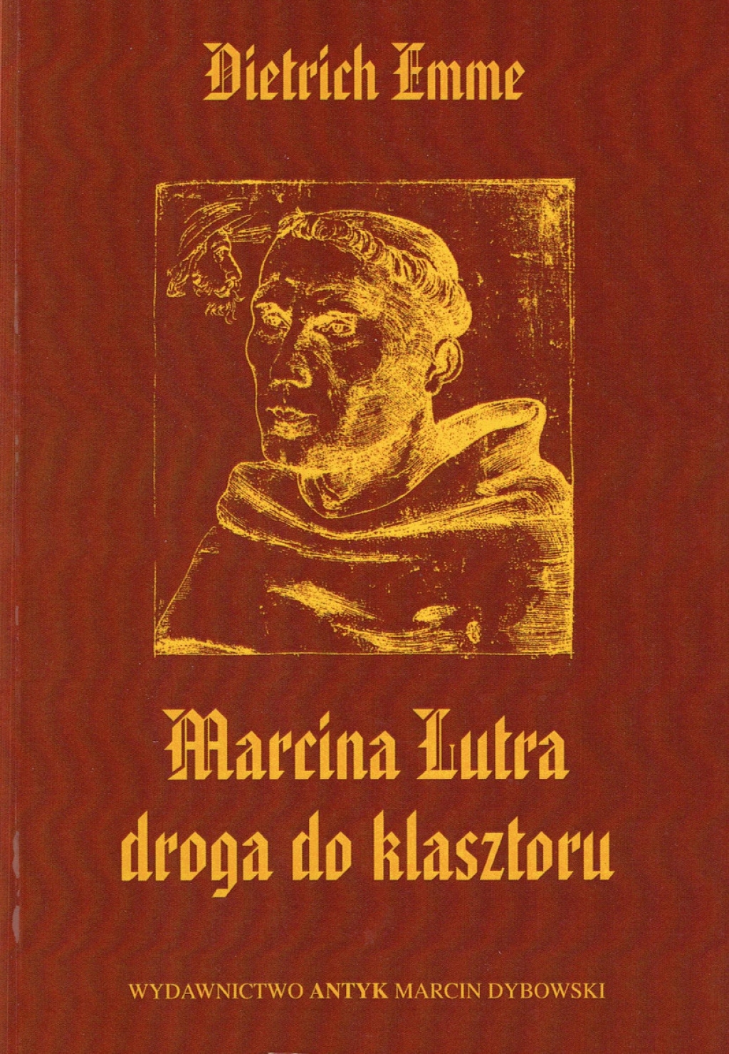 Marcin Luter. Droga do klasztoru. Rozprawa naukowa