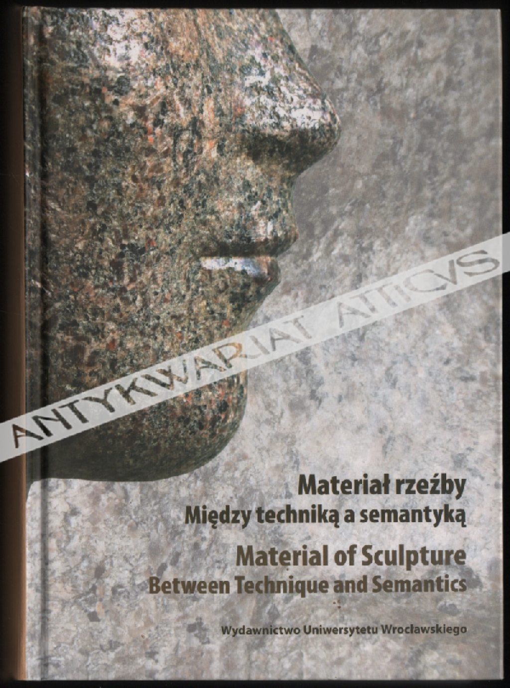 Materiał rzeźby. Między techniką a semantyką - Material of Sculpture. Between Techics and Semantics
