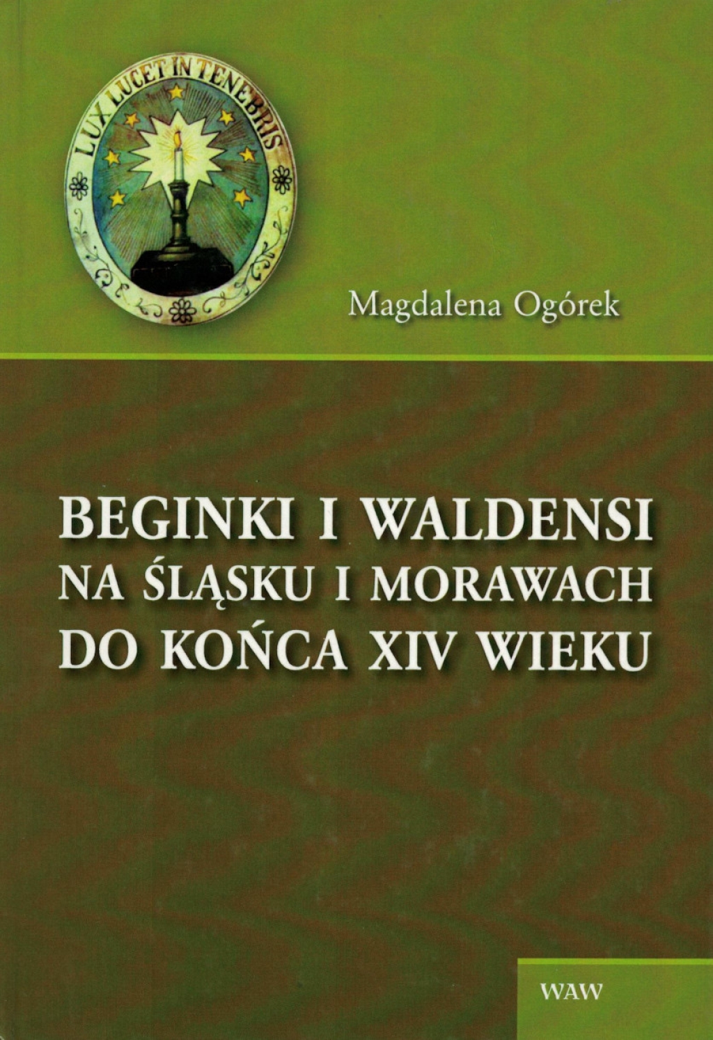 Beginki i waldensi na Śląsku i Morawach do końca XIV wieku