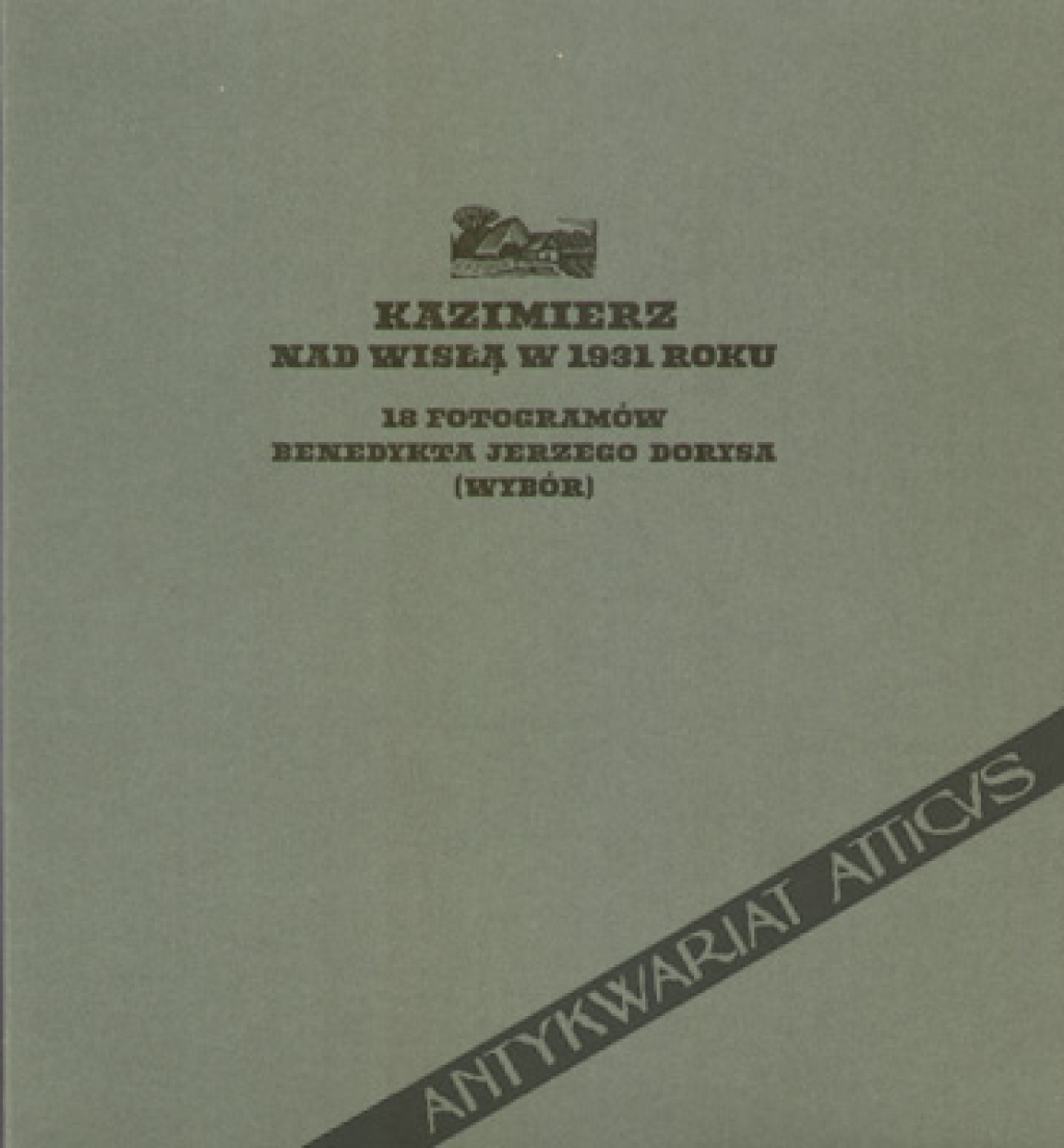 Kazimierz nad Wisłą w 1931 roku. 18 fotogramów (wybór)